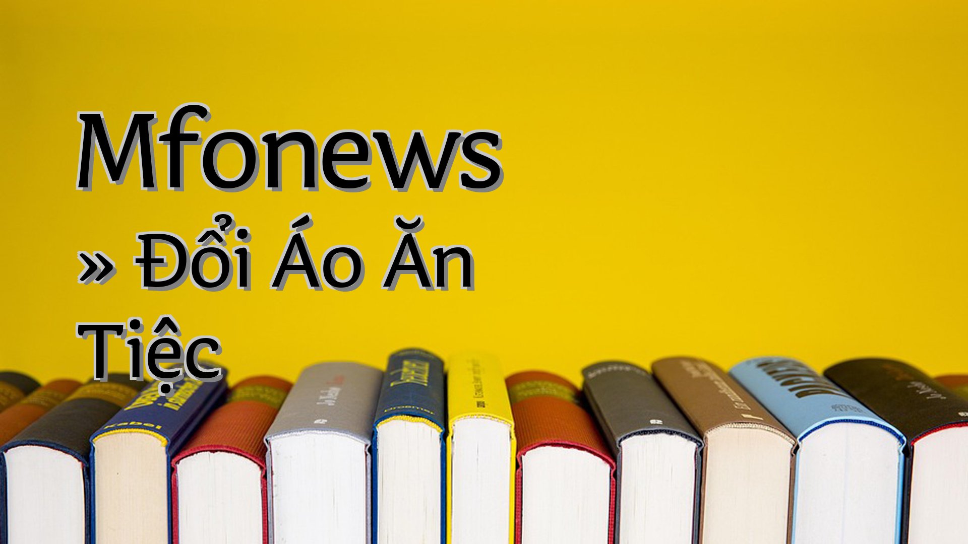 cover-Mfonews » Đổi Áo Ăn Tiệc