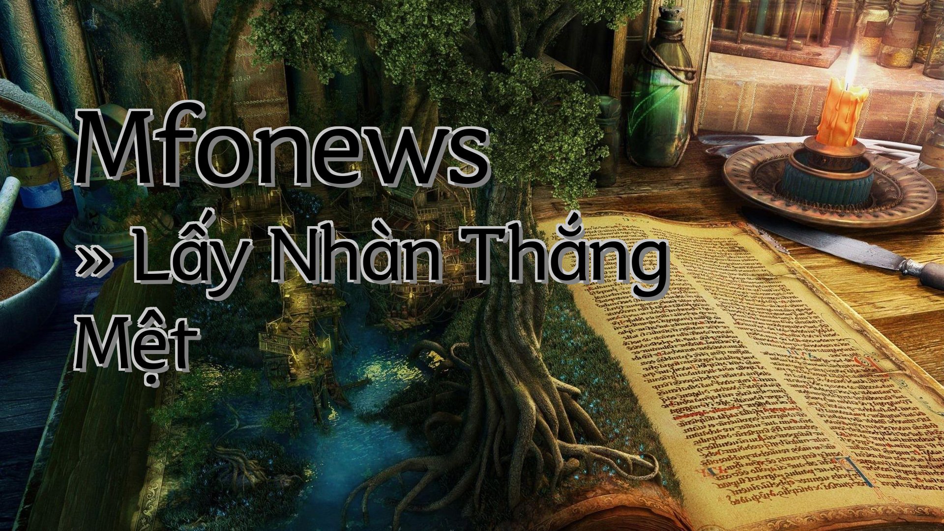cover-Mfonews » Lấy Nhàn Thắng Mệt
