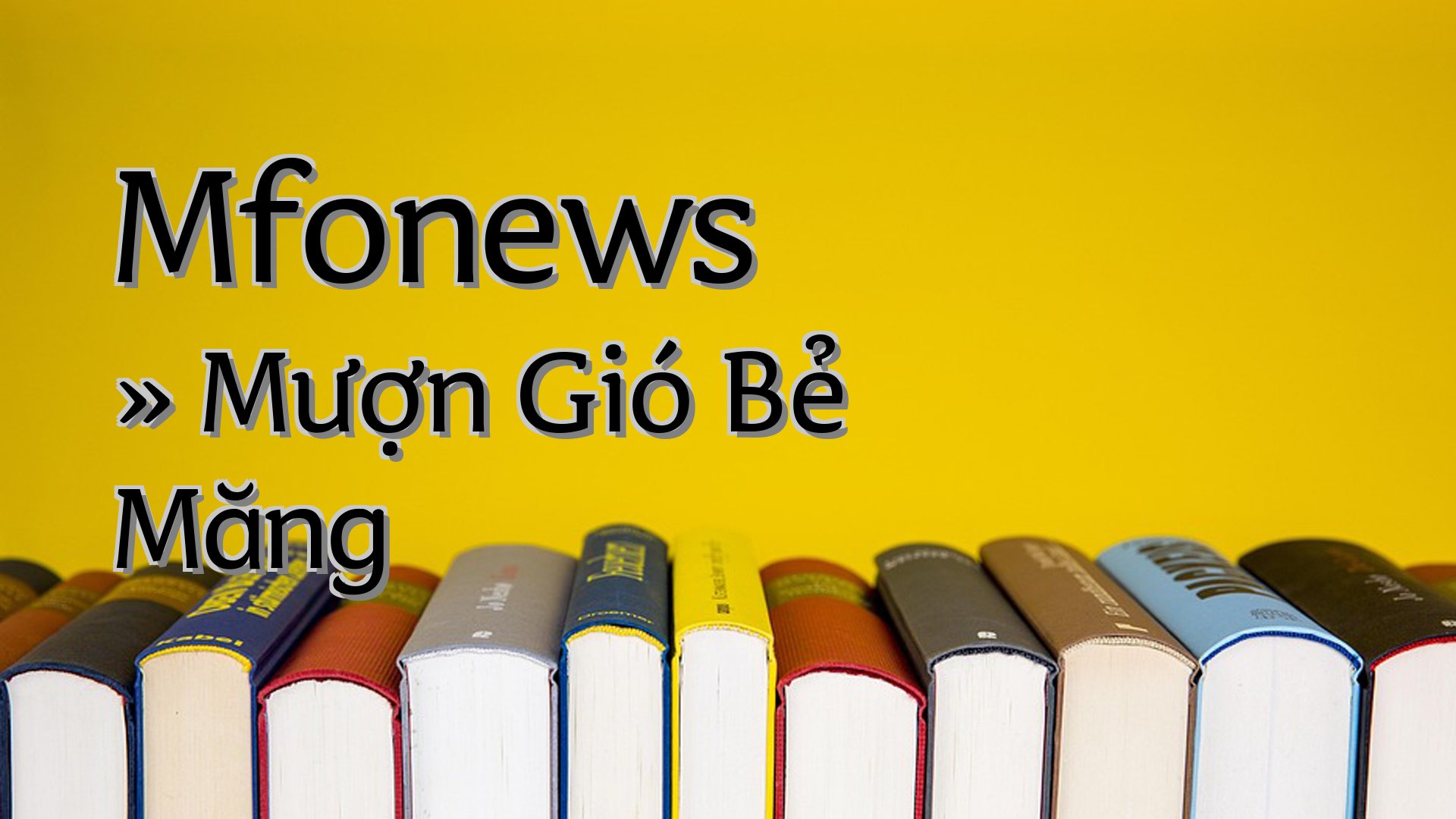 cover-Mfonews » Mượn Gió Bẻ Măng