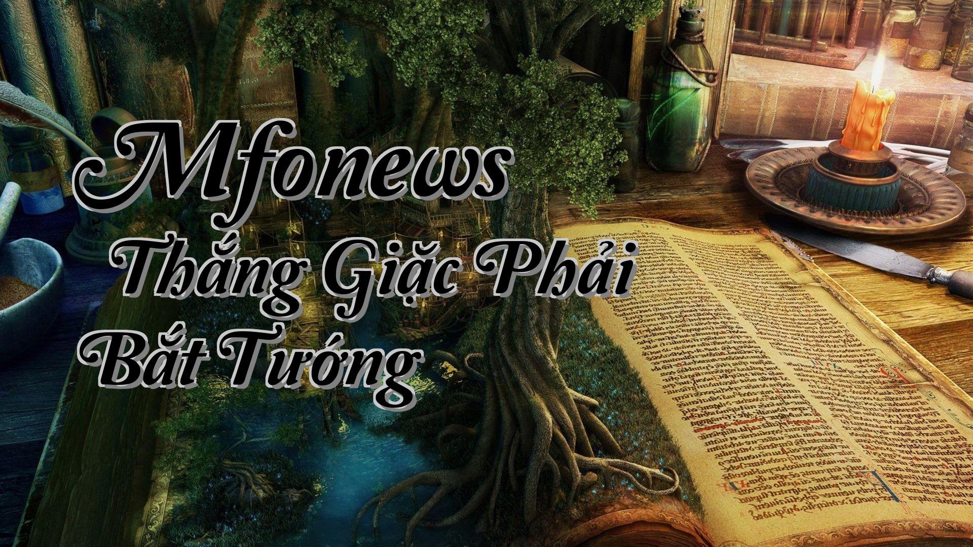 cover-Mfonews » Thắng Giặc Phải Bắt Tướng
