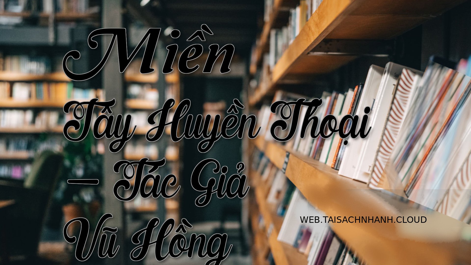 Cover Mien Tay Huyen Thoai.jpg