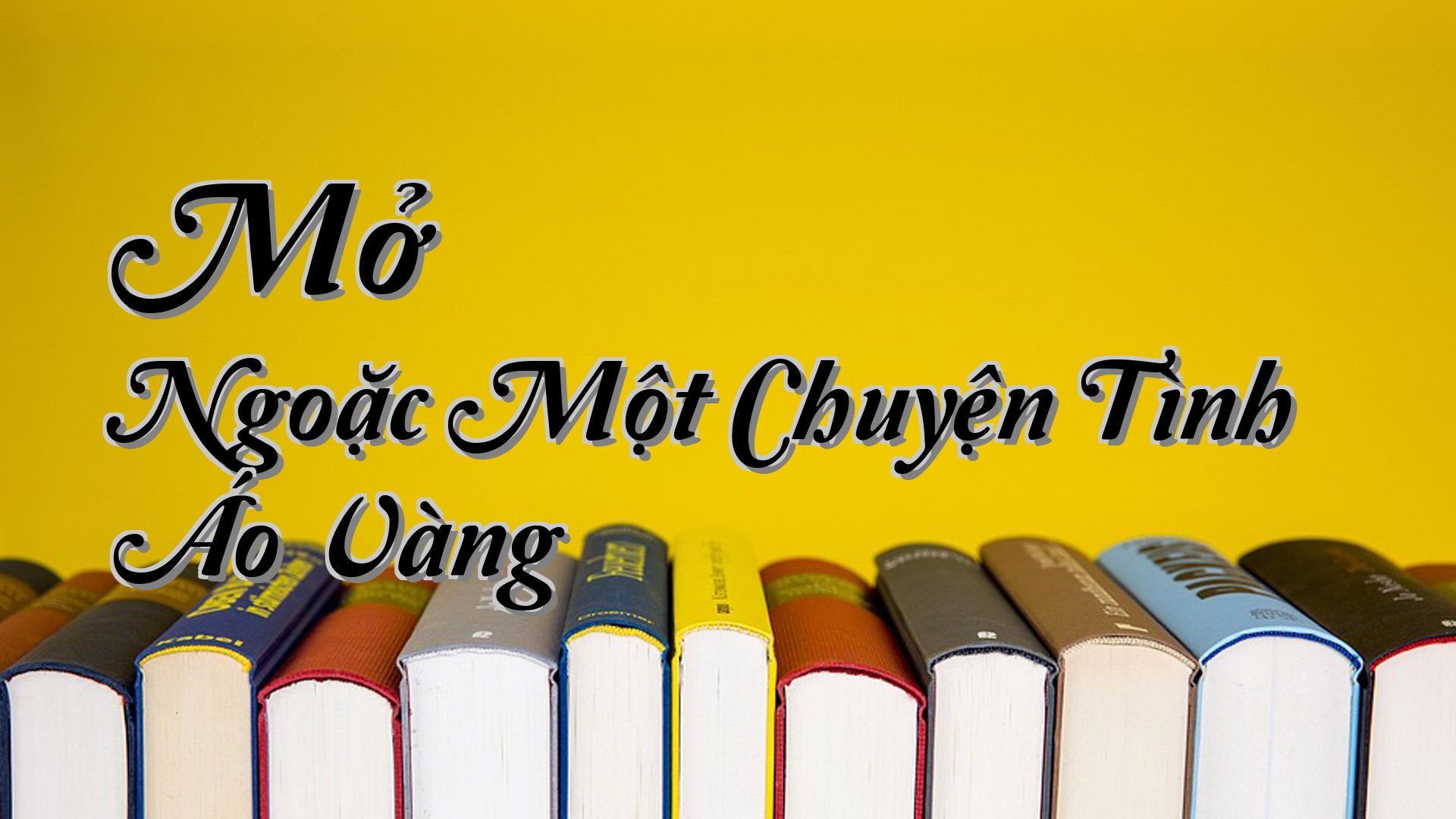 cover-Mở Ngoặc Một Chuyện Tình Áo Vàng