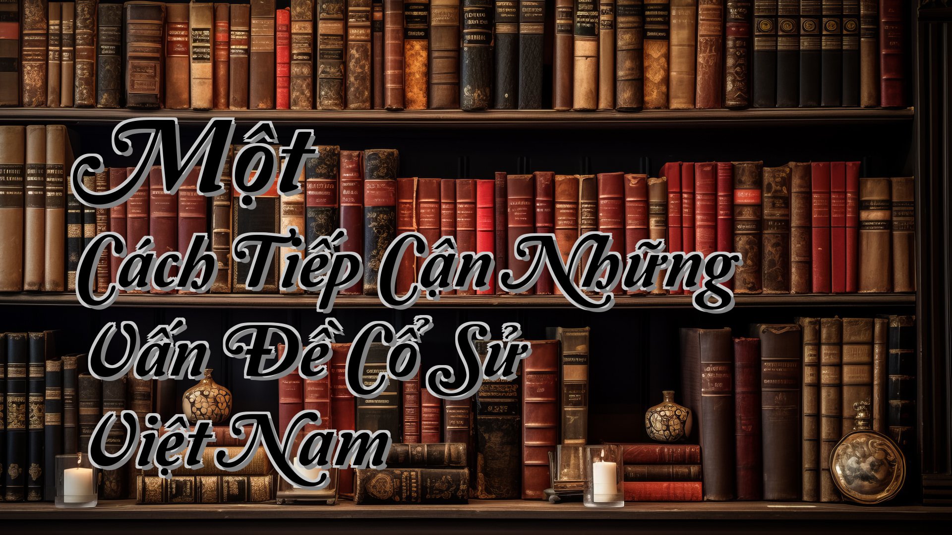 cover-Một Cách Tiếp Cận Những Vấn Đề Cổ Sử Việt Nam