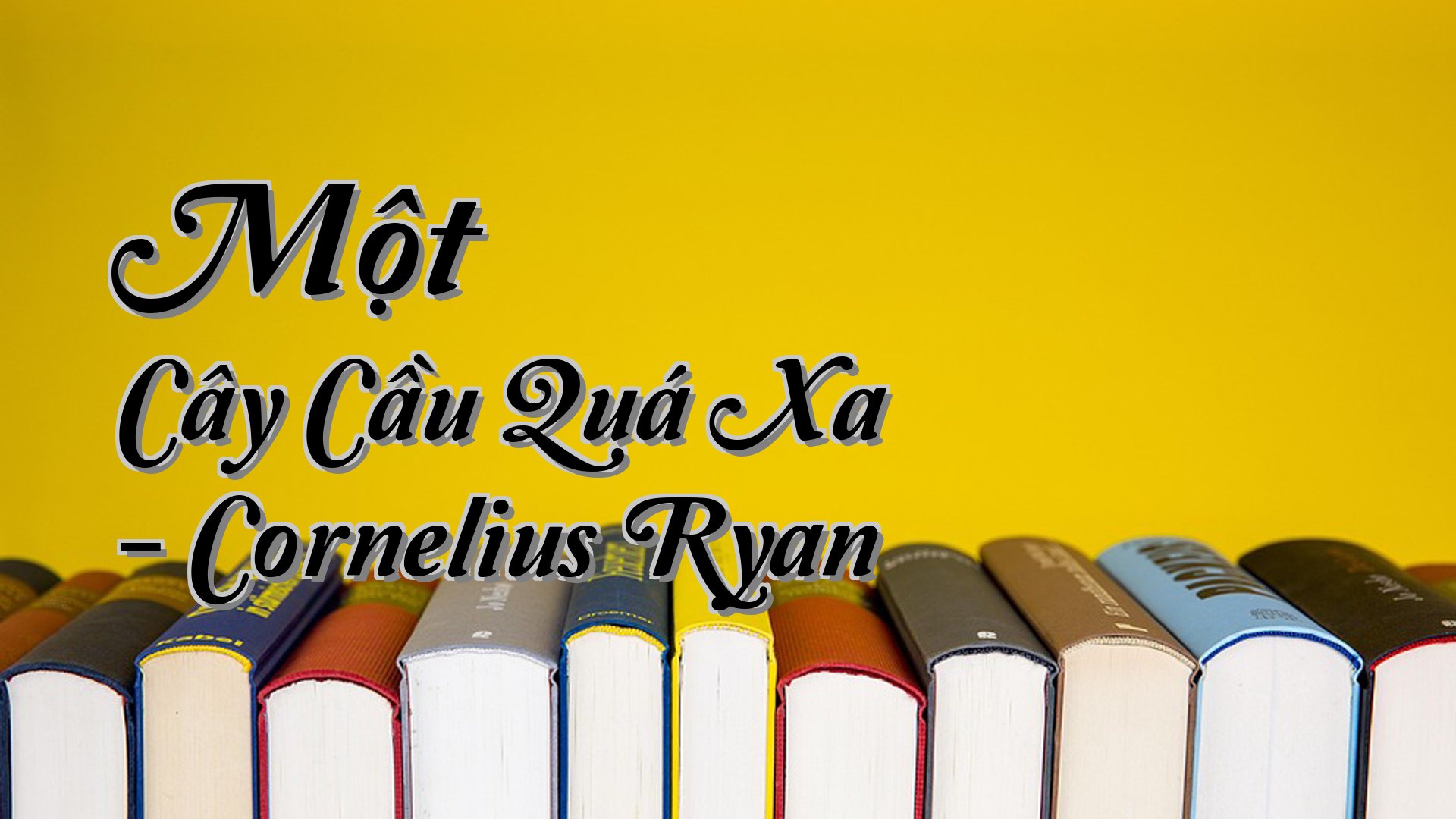cover-Một Cây Cầu Quá Xa - Cornelius Ryan
