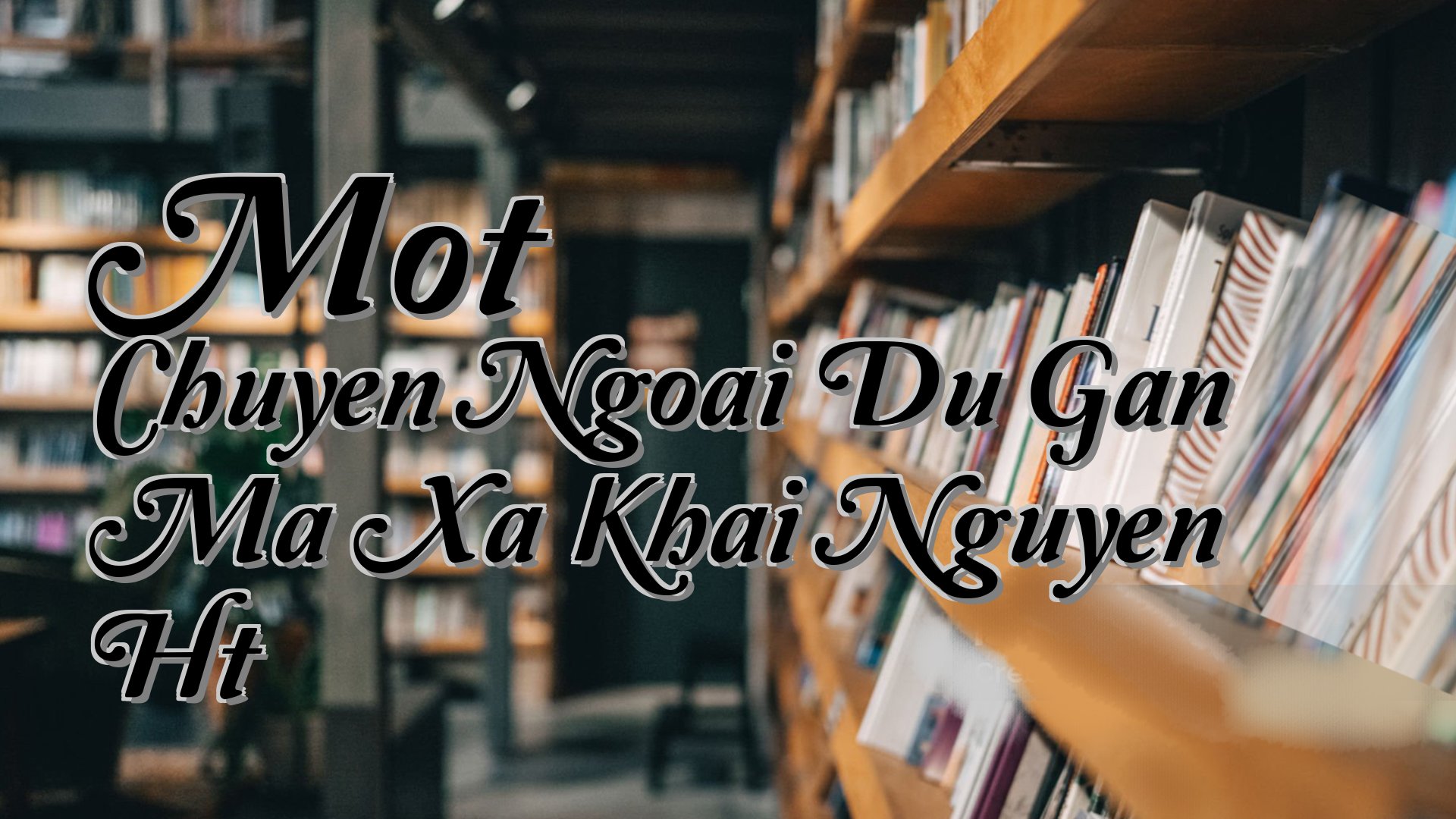 cover-Mot Chuyen Ngoai Du Gan Ma Xa Khai Nguyen Ht