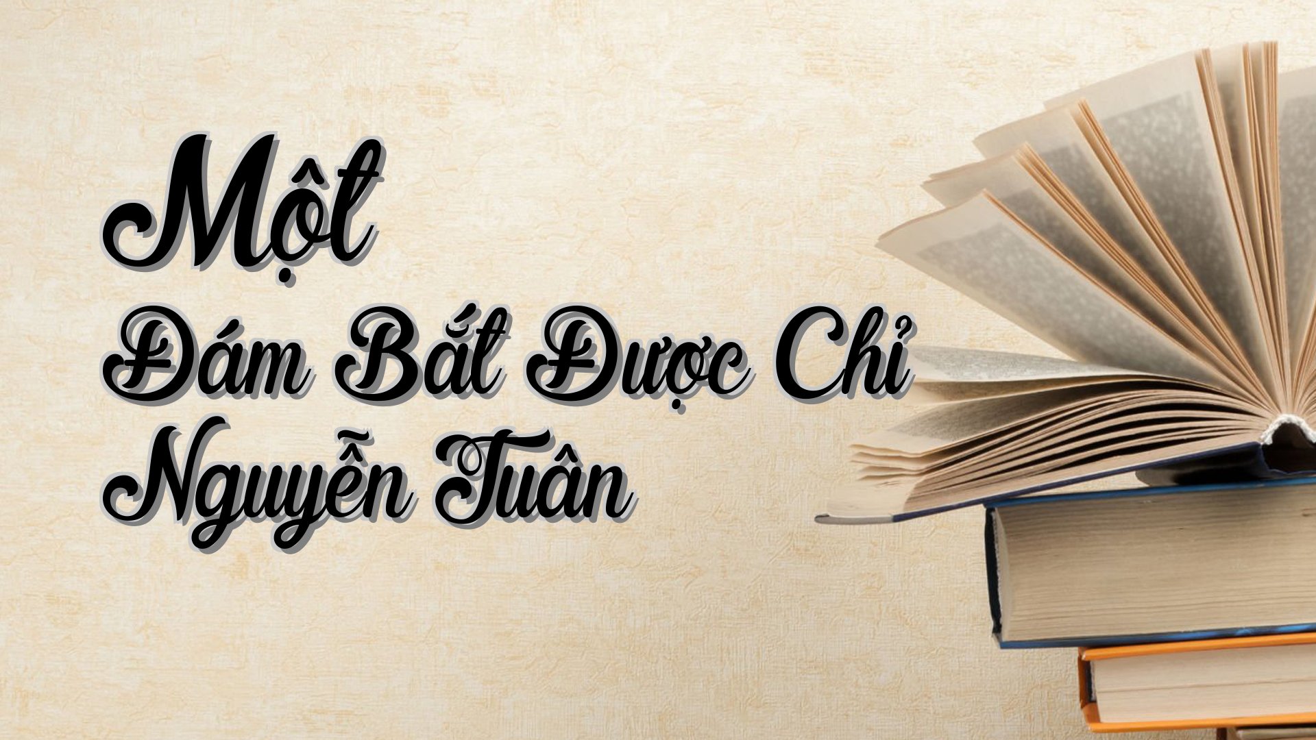 cover-Một Đám Bắt Được Chỉ Nguyễn Tuân