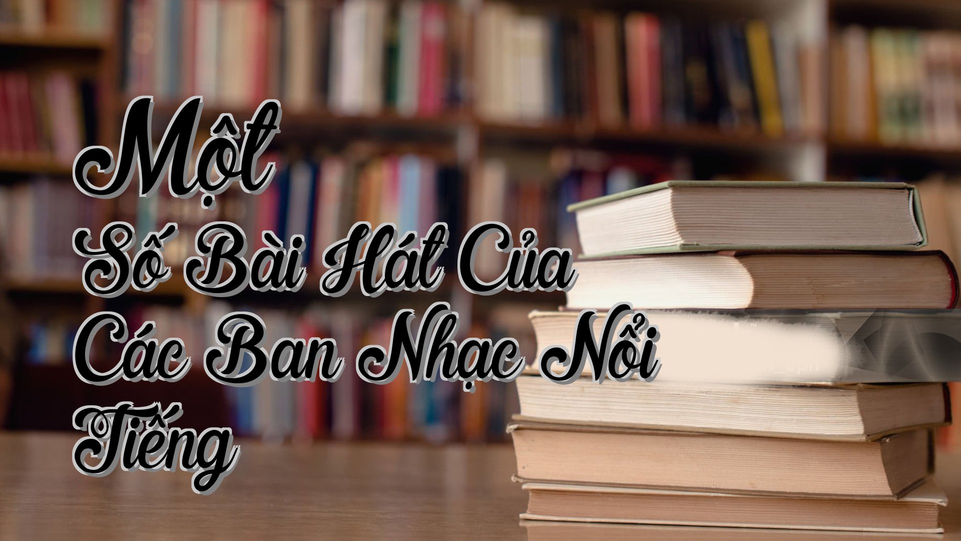 cover-Một Số Bài Hát Của Các Ban Nhạc Nổi Tiếng