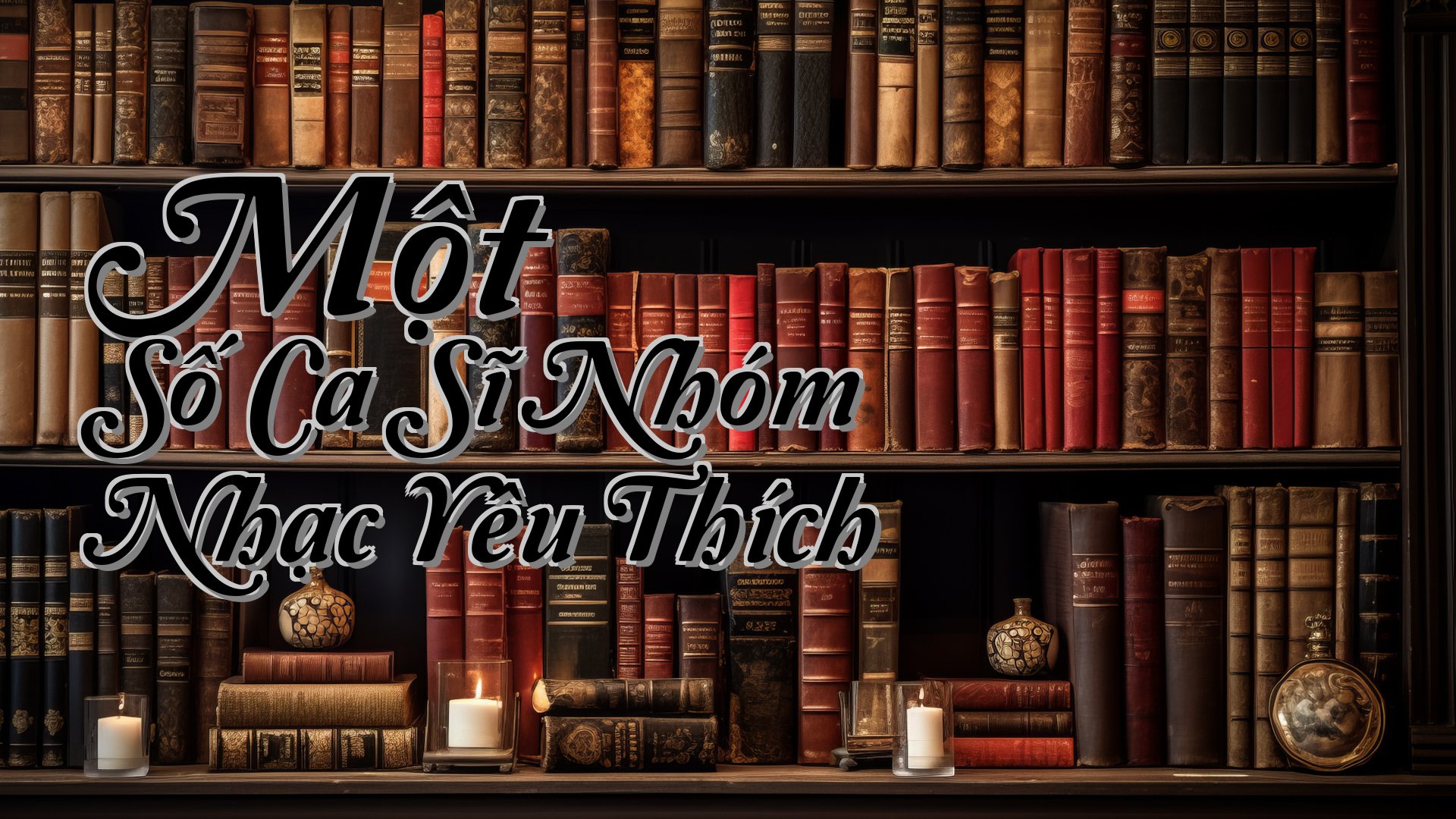 cover-Một Số Ca Sĩ Nhóm Nhạc Yêu Thích