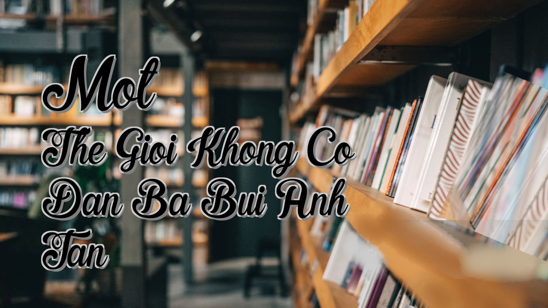 cover-Mot The Gioi Khong Co Dan Ba Bui Anh Tan