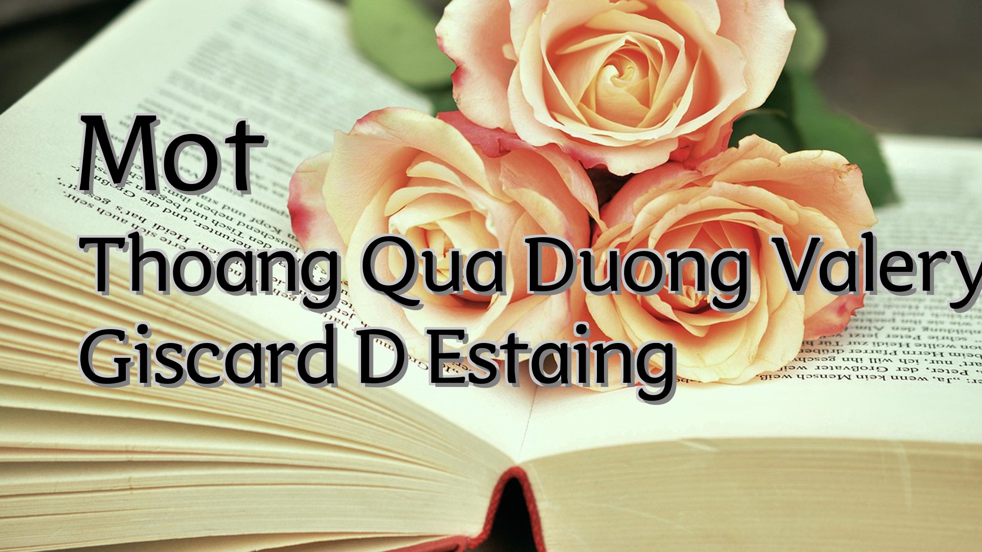Cover image for Mot Thoang Qua Duong Valery Giscard D Estaing