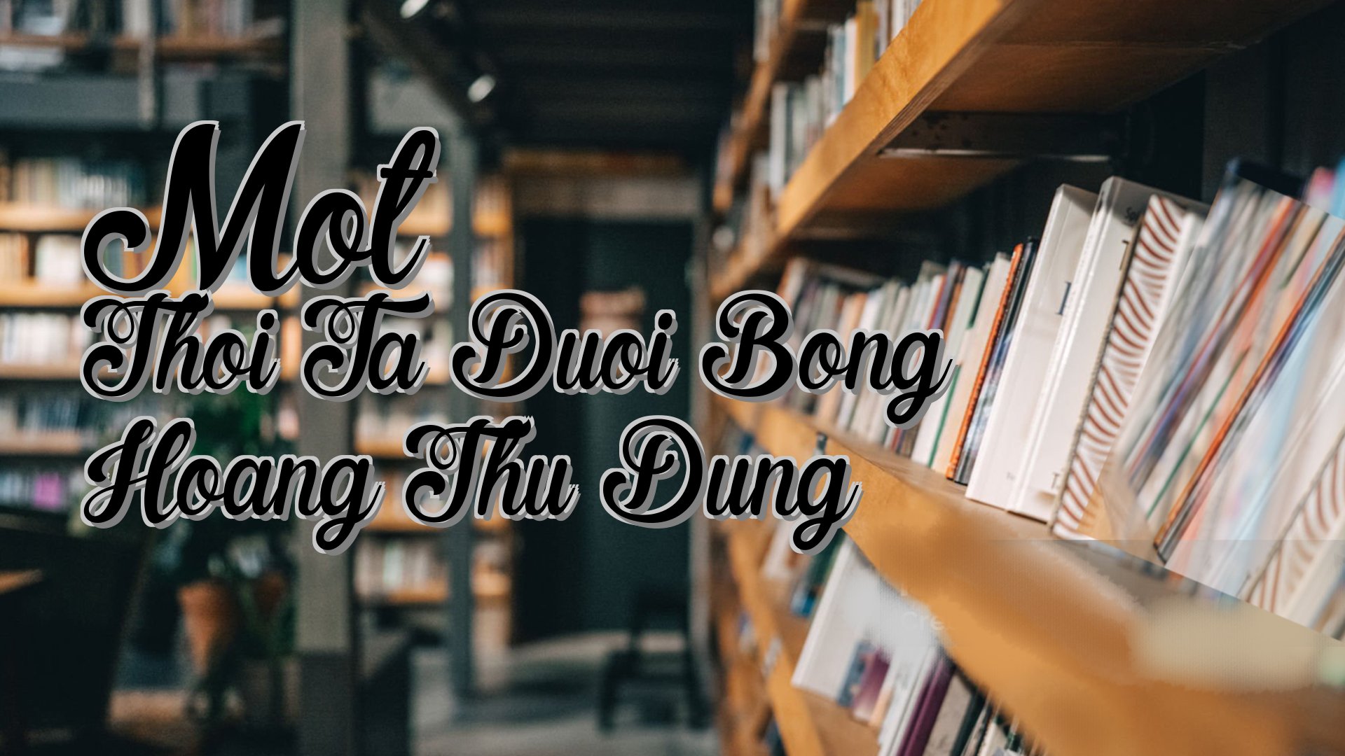 cover-Mot Thoi Ta Duoi Bong Hoang Thu Dung