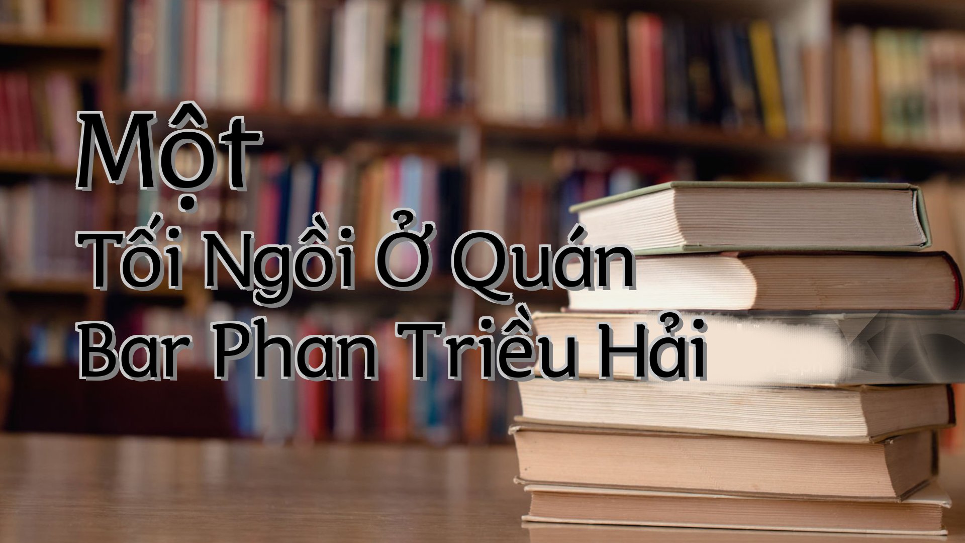 cover-Một Tối Ngồi Ở Quán Bar Phan Triều Hải
