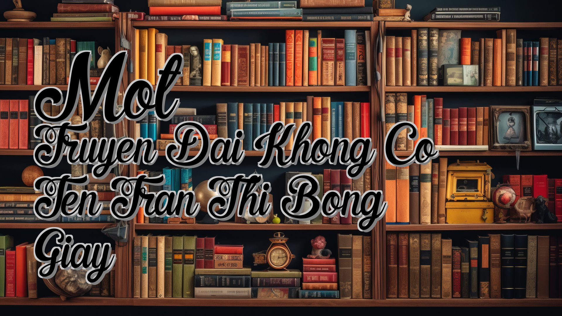 cover-Mot Truyen Dai Khong Co Ten Tran Thi Bong Giay