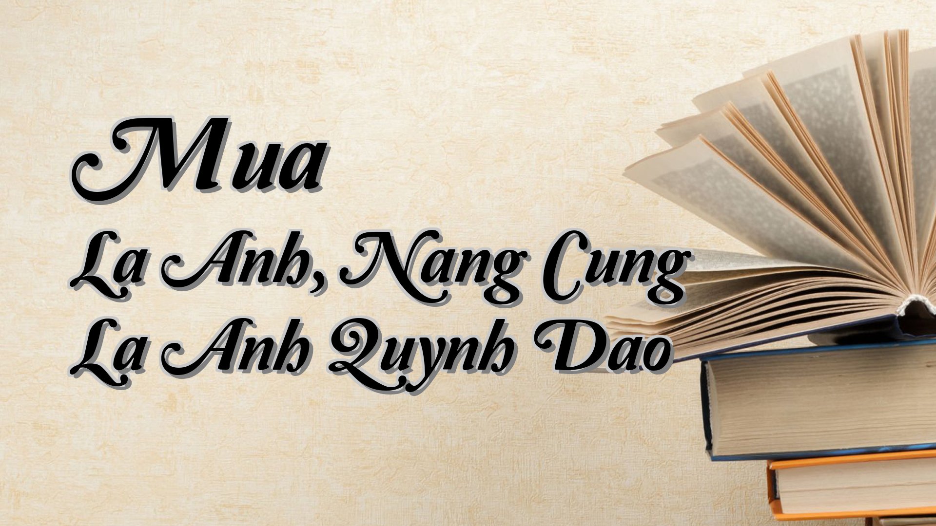 Cover image for Mua La Anh, Nang Cung La Anh Quynh Dao