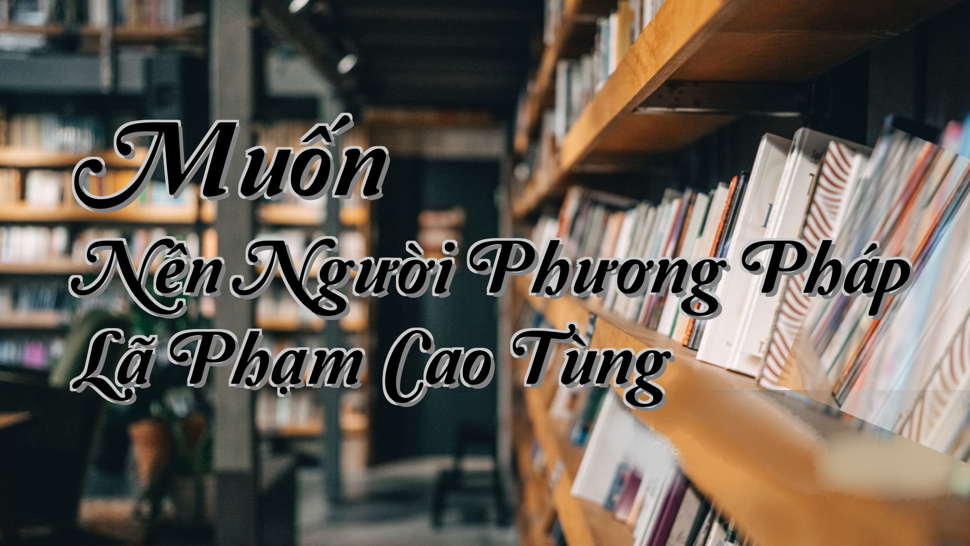 cover-Muốn Nên Người Phương Pháp Lã Phạm Cao Tùng
