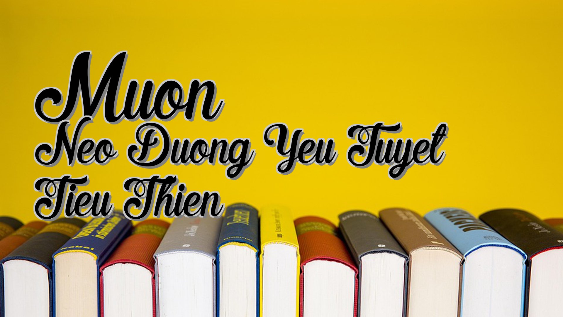 cover-Muon Neo Duong Yeu Tuyet Tieu Thien