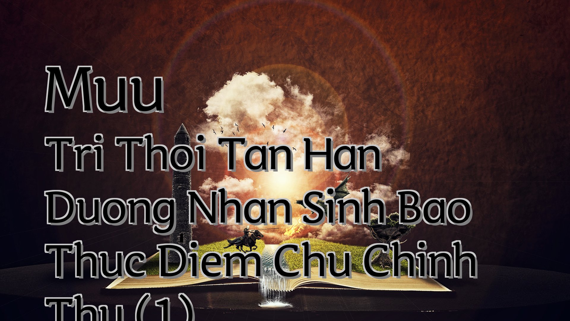 Cover image for Muu Tri Thoi Tan Han Duong Nhan Sinh Bao Thuc Diem Chu Chinh Thu (1)