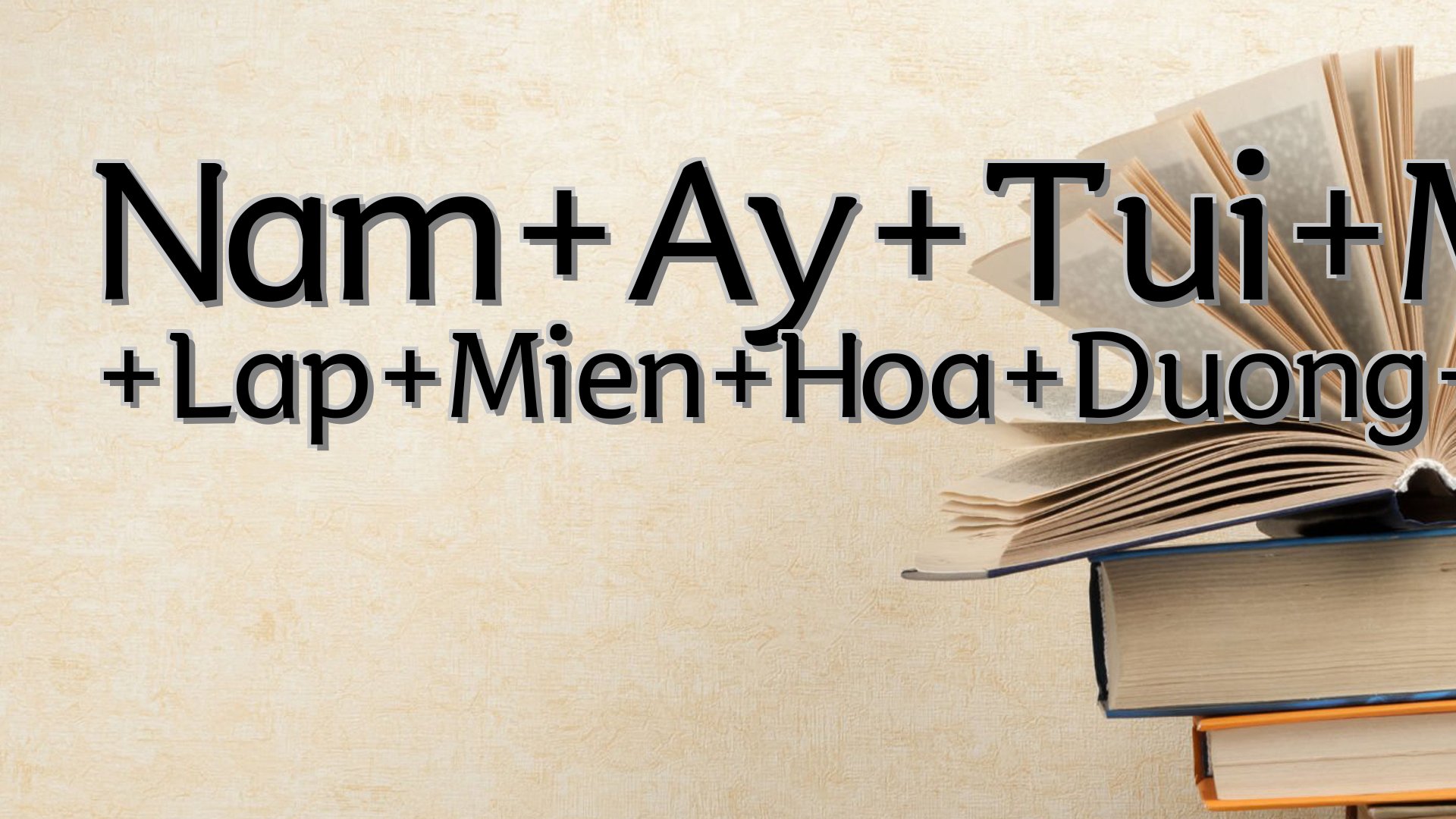 cover-Nam+Ay+Tui+Mo+Vuon+Bach+Thu+ +Lap+Mien+Hoa+Duong+Dich+Tho+Tu