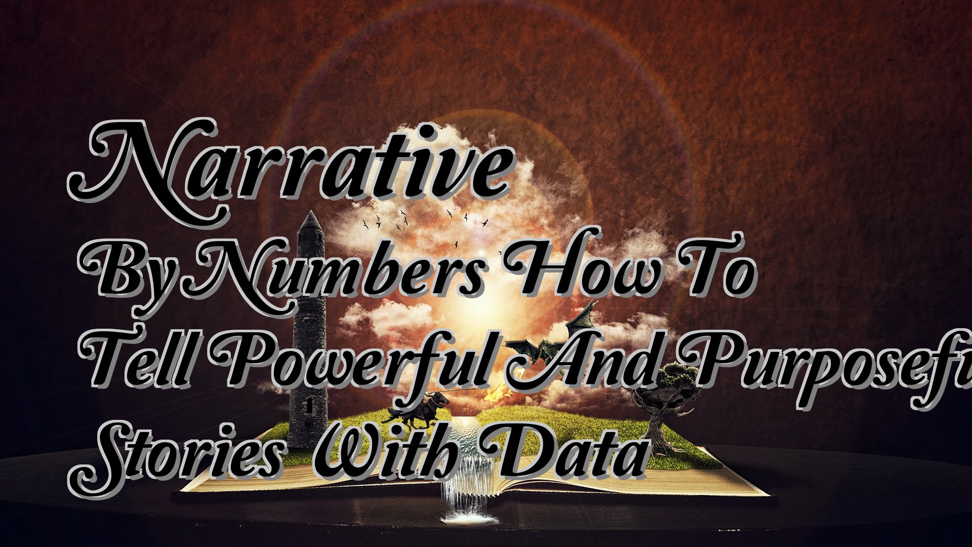 Cover image for Narrative By Numbers How To Tell Powerful And Purposeful Stories With Data