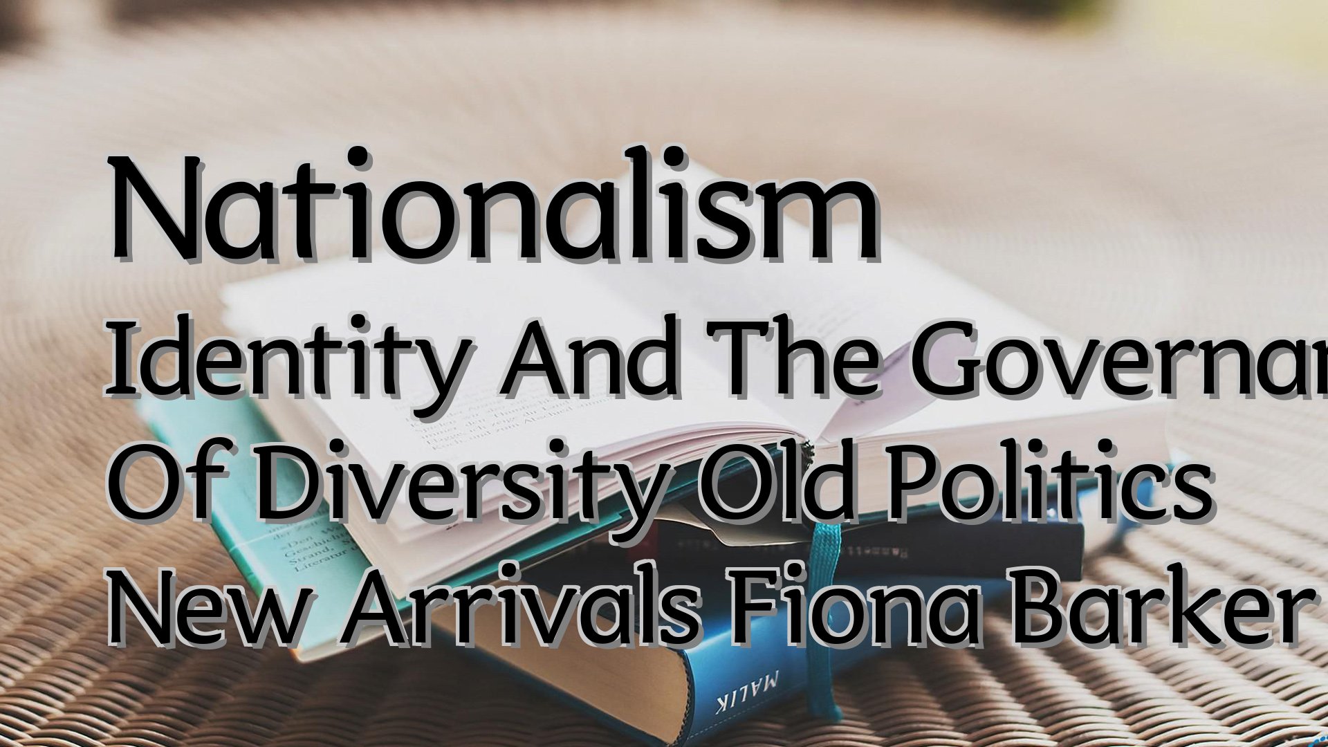 Cover image for Nationalism Identity And The Governance Of Diversity Old Politics New Arrivals Fiona Barker