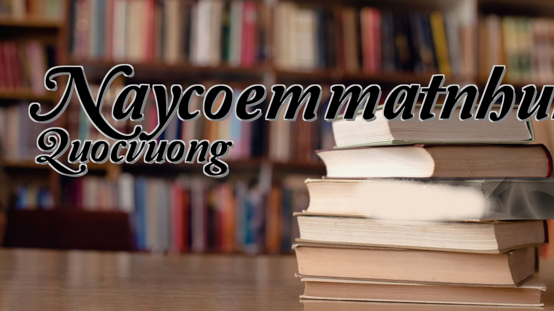 cover-Naycoemmatnhung Quocvuong