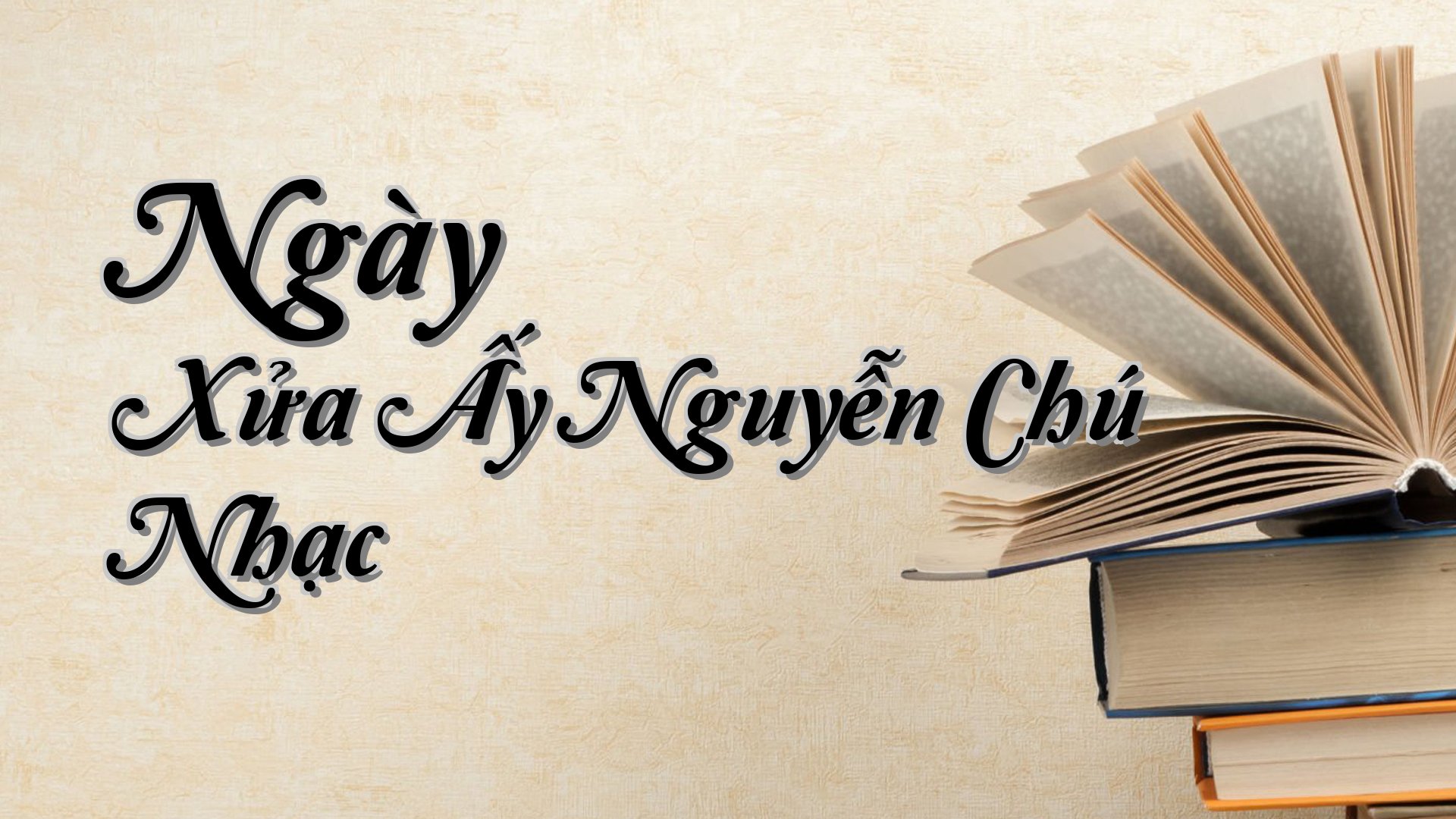 cover-Ngày Xửa Ấy Nguyễn Chú Nhạc