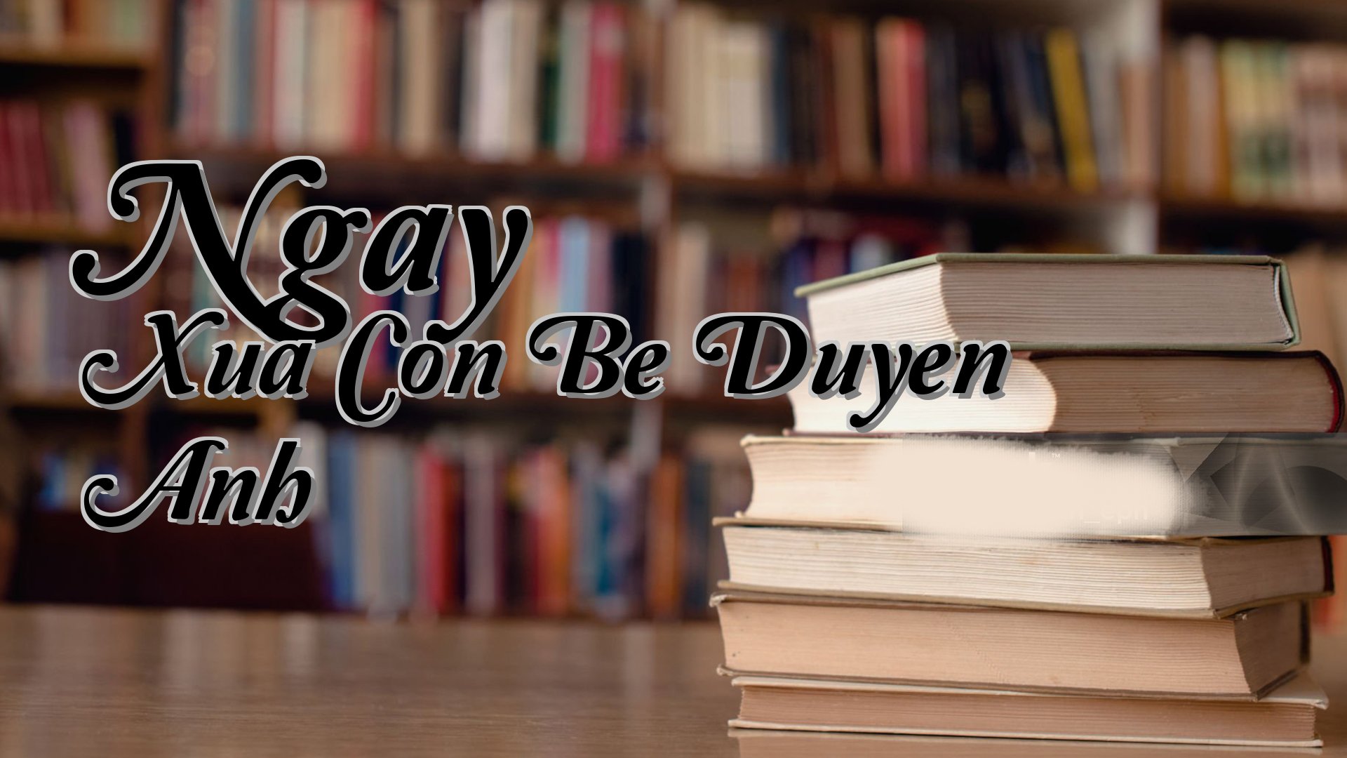 cover-Ngay Xua Con Be Duyen Anh