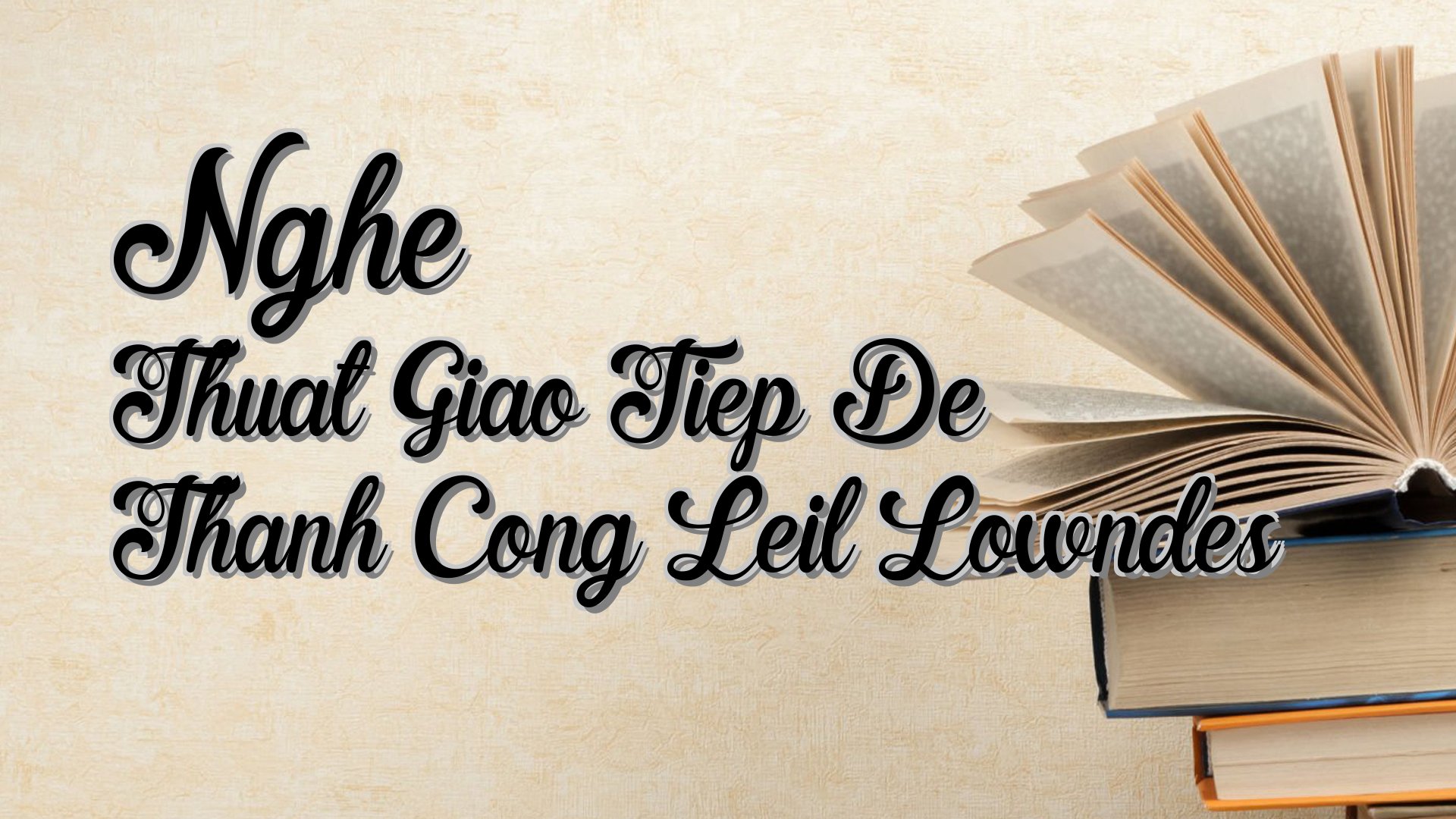 Cover image for Nghe Thuat Giao Tiep De Thanh Cong Leil Lowndes
