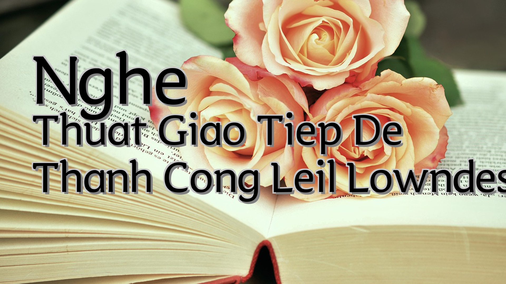 cover-Nghe Thuat Giao Tiep De Thanh Cong Leil Lowndes