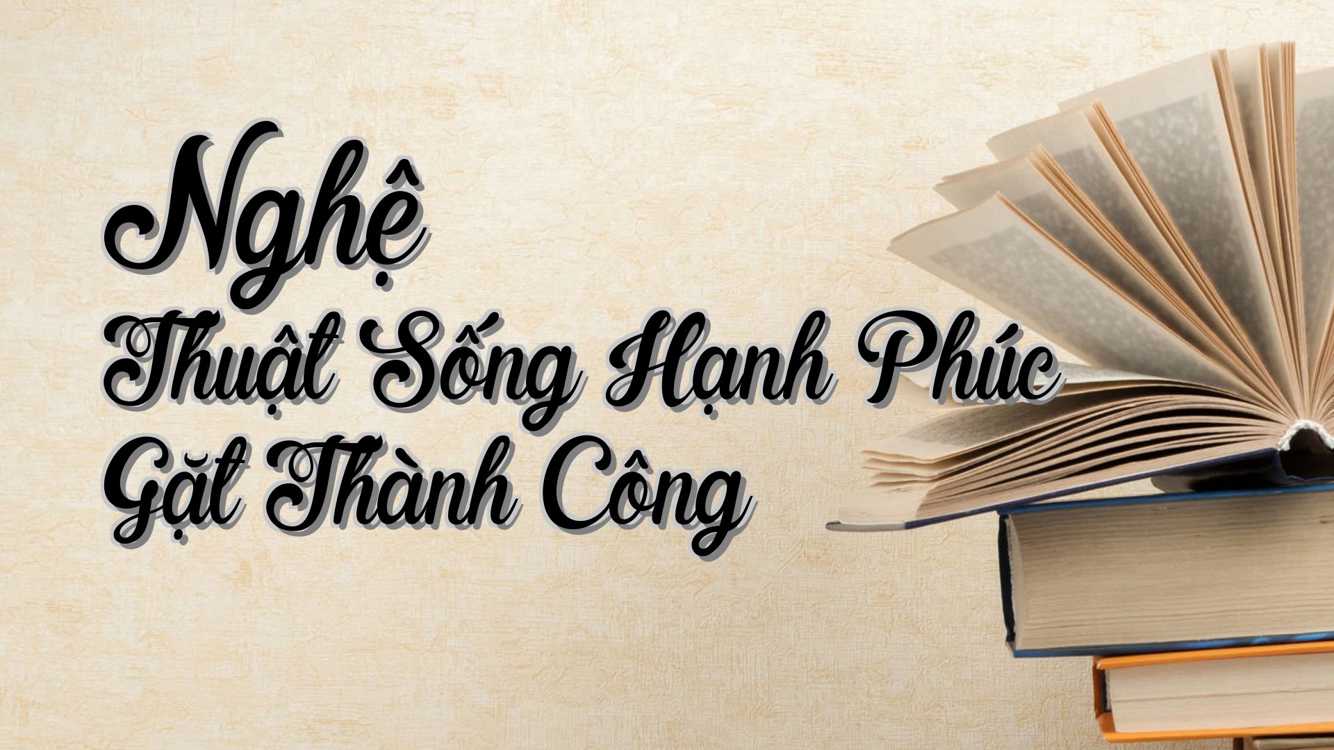 cover-Nghệ Thuật Sống Hạnh Phúc Gặt Thành Công