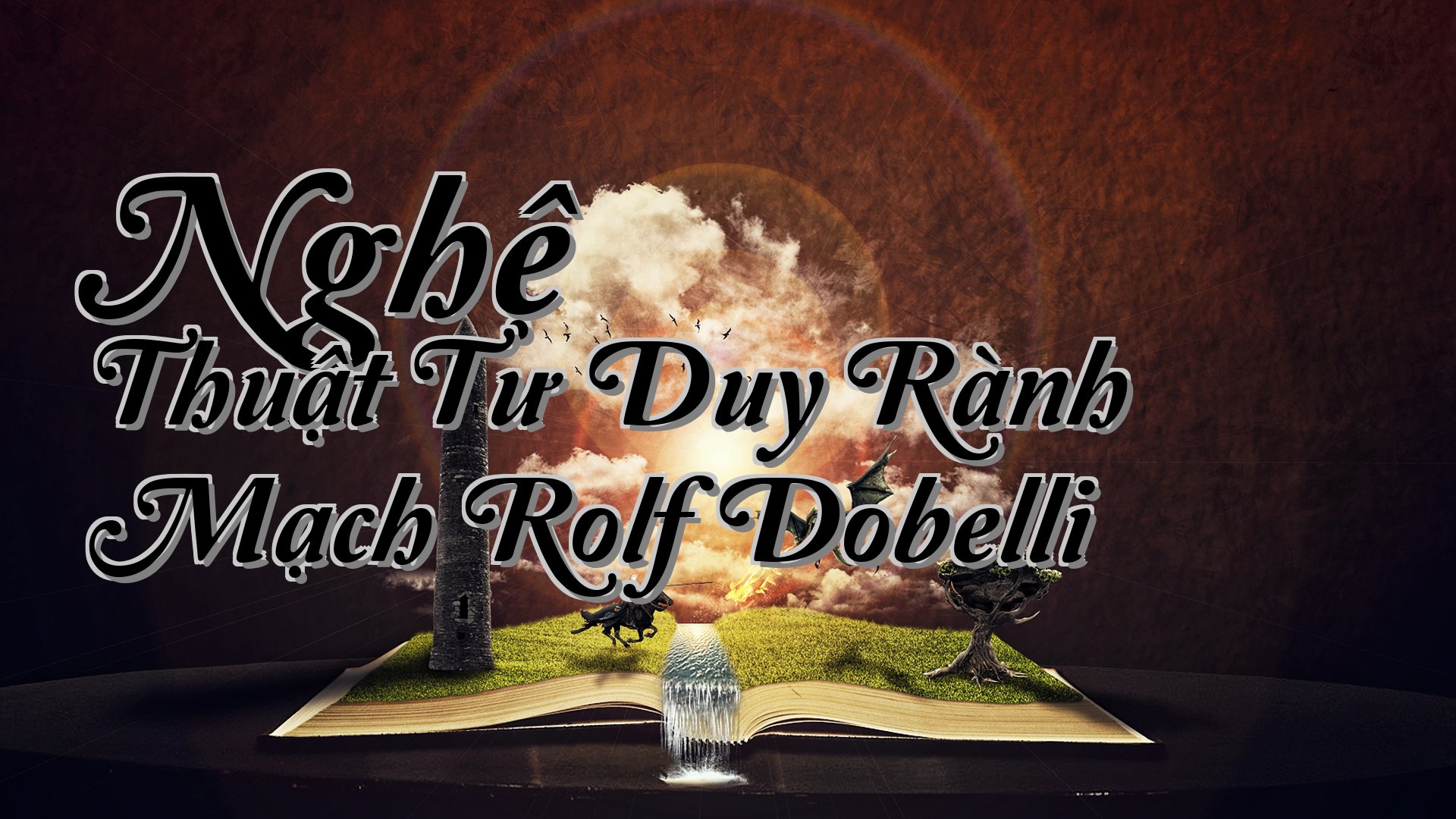 cover-Nghệ Thuật Tư Duy Rành Mạch Rolf Dobelli
