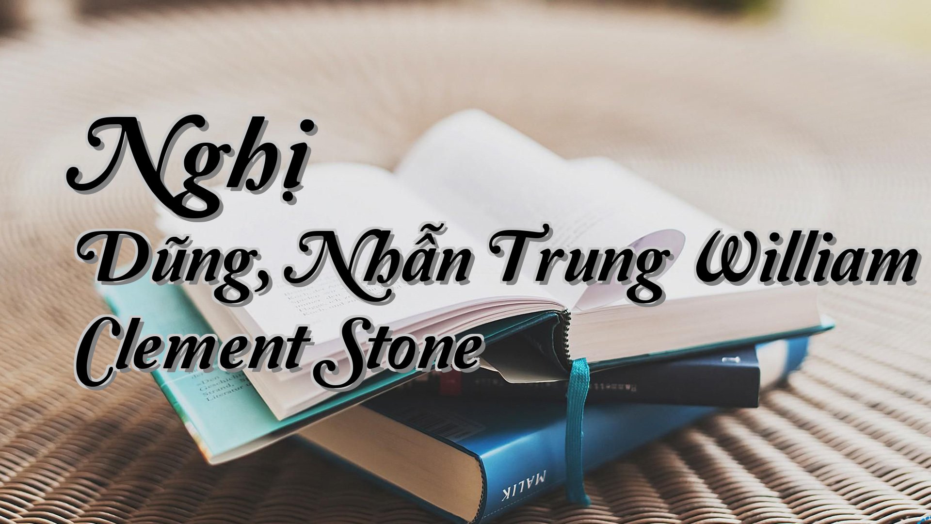 cover-Nghị Dũng, Nhẫn Trung William Clement Stone