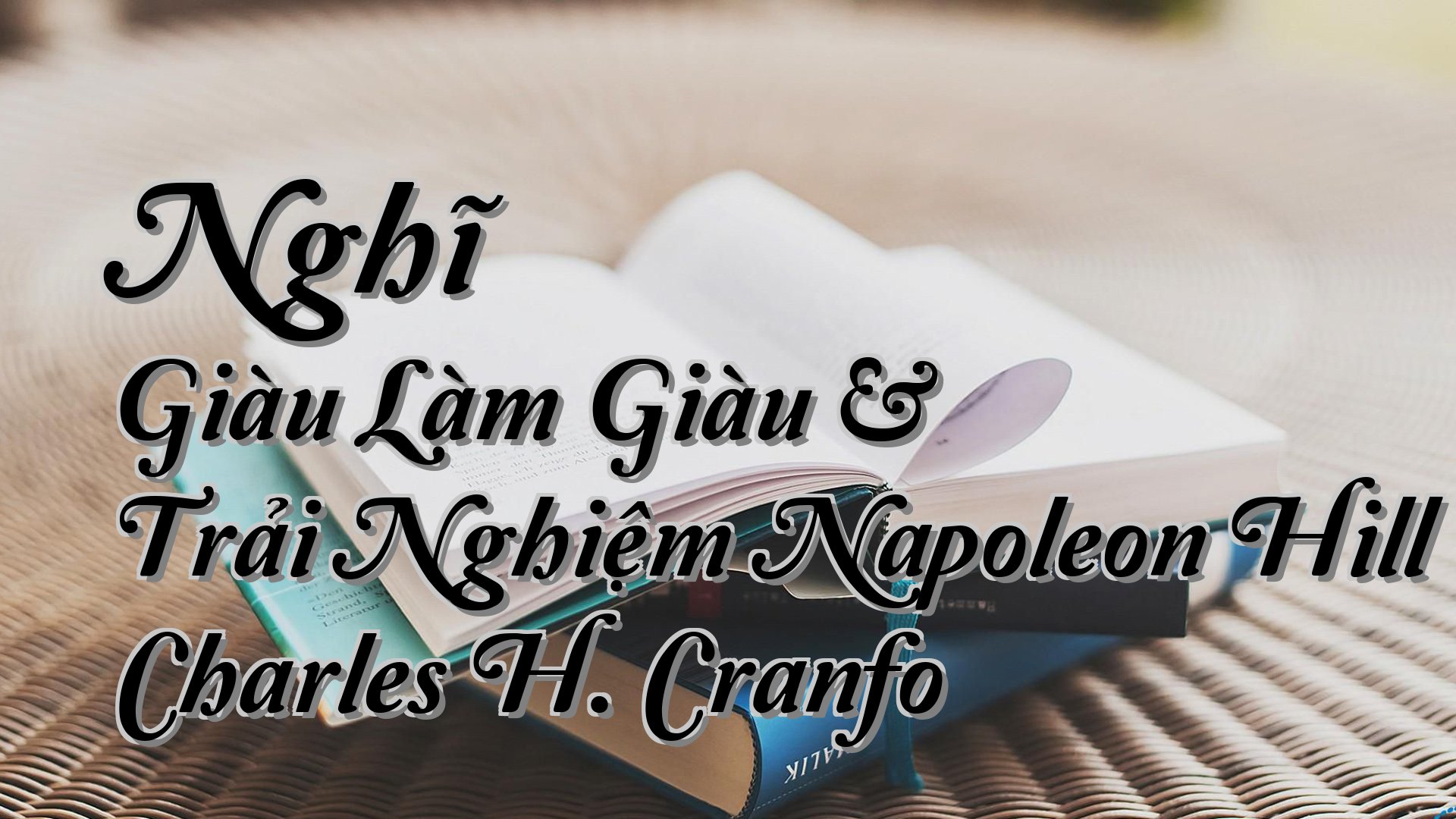 cover-Nghĩ Giàu Làm Giàu & Trải Nghiệm Napoleon Hill Charles H. Cranfo