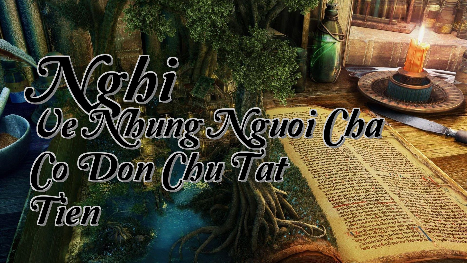 cover-Nghi Ve Nhung Nguoi Cha Co Don Chu Tat Tien