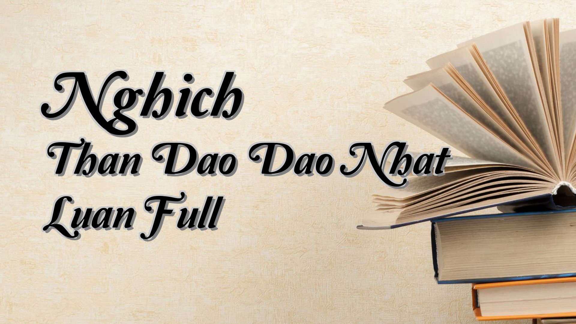 Cover image for Nghich Than Dao Dao Nhat Luan Full