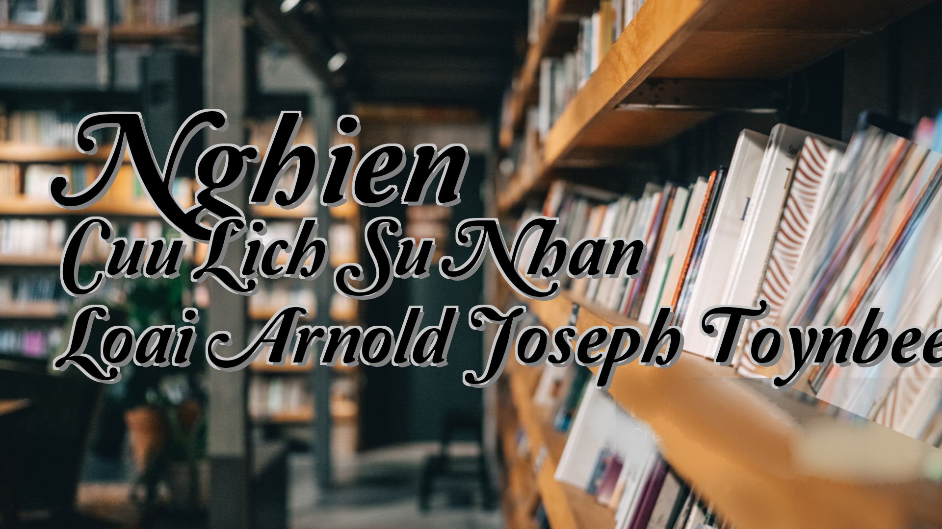 cover-Nghien Cuu Lich Su Nhan Loai Arnold Joseph Toynbee