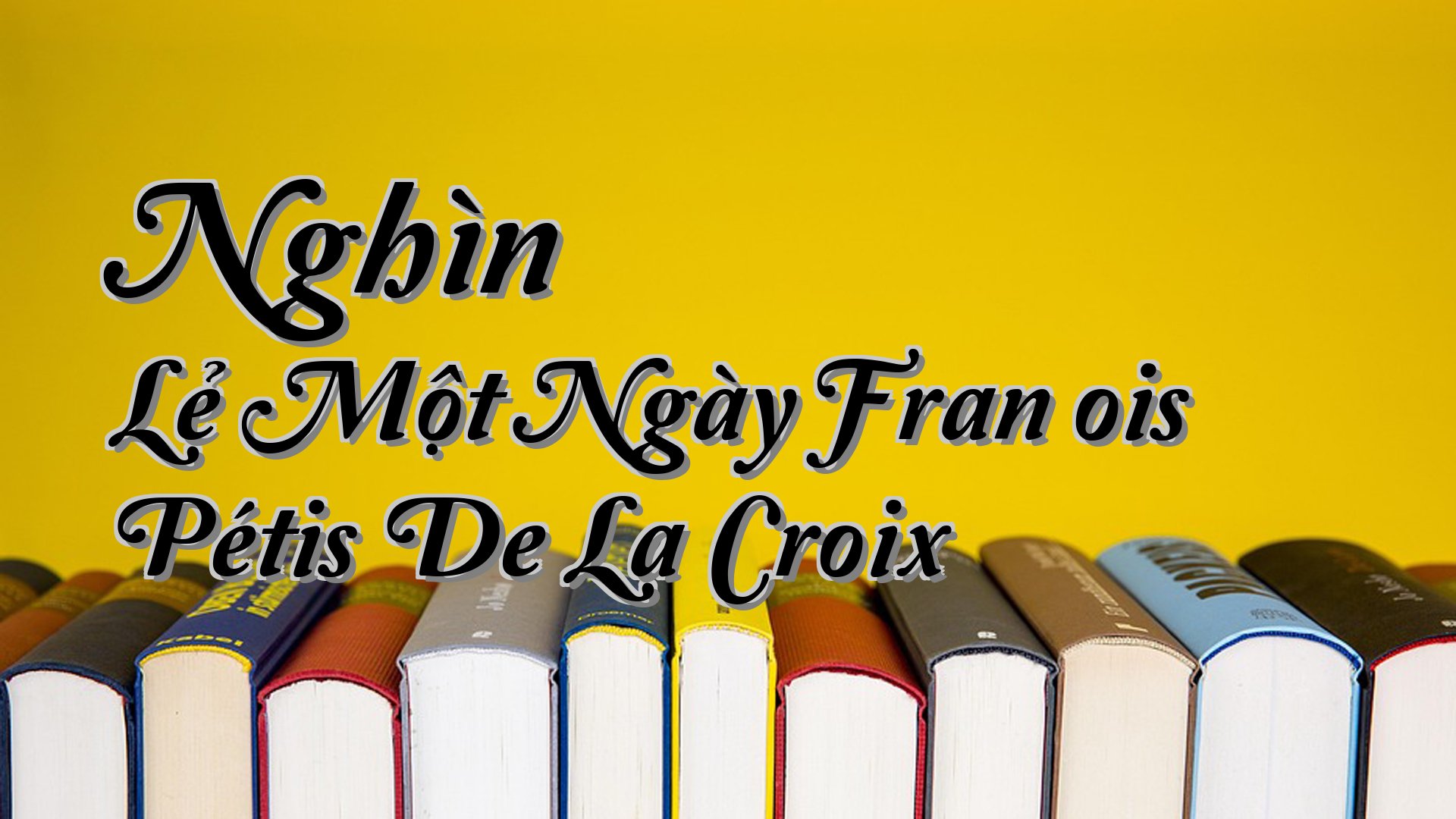 cover-Nghìn Lẻ Một Ngày François Pétis De La Croix