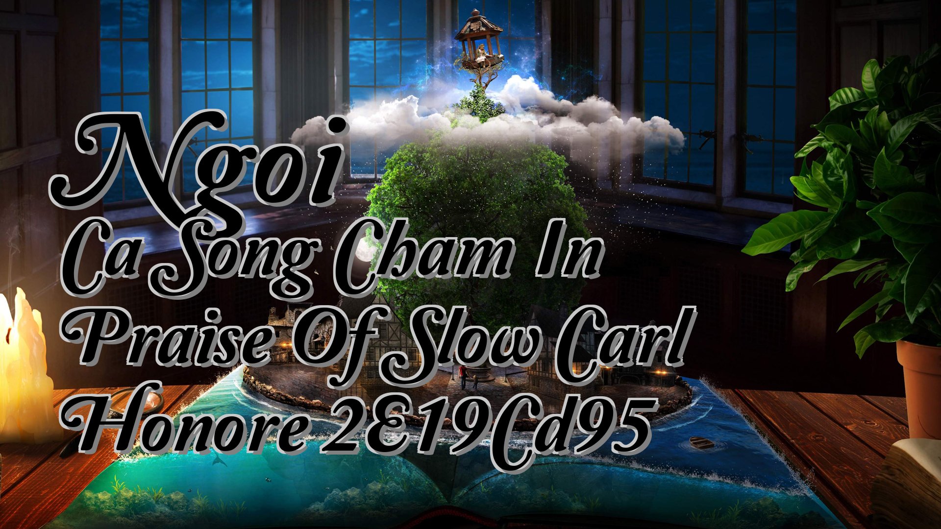 cover-Ngoi Ca Song Cham In Praise Of Slow Carl Honore 2E19Cd95