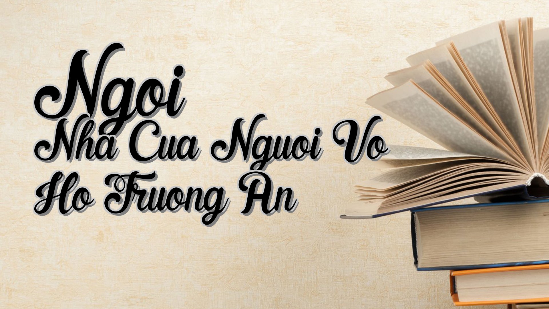 cover-Ngoi Nha Cua Nguoi Vo Ho Truong An