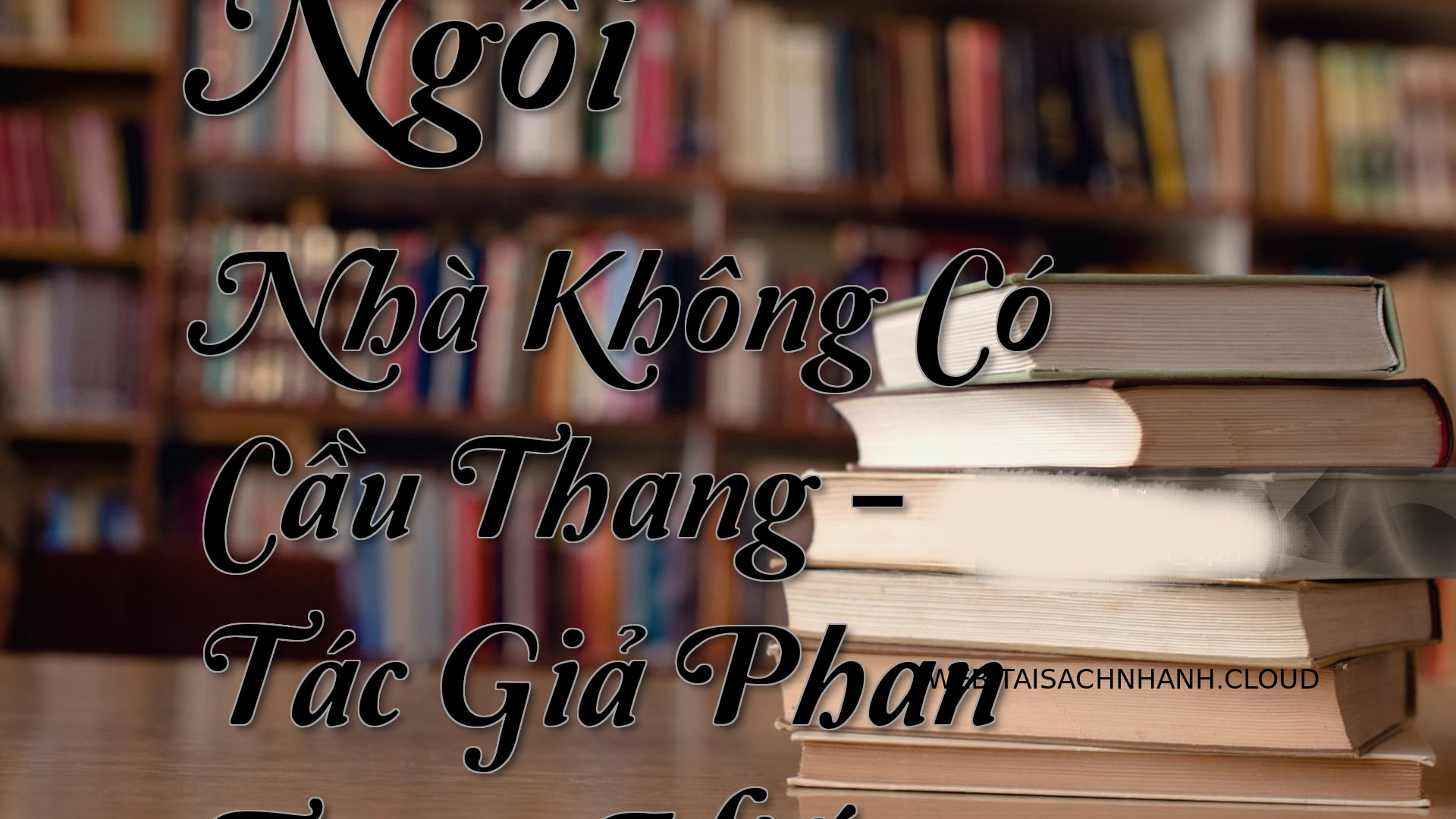Cover Ngoi Nha Khong Co Ca.jpg