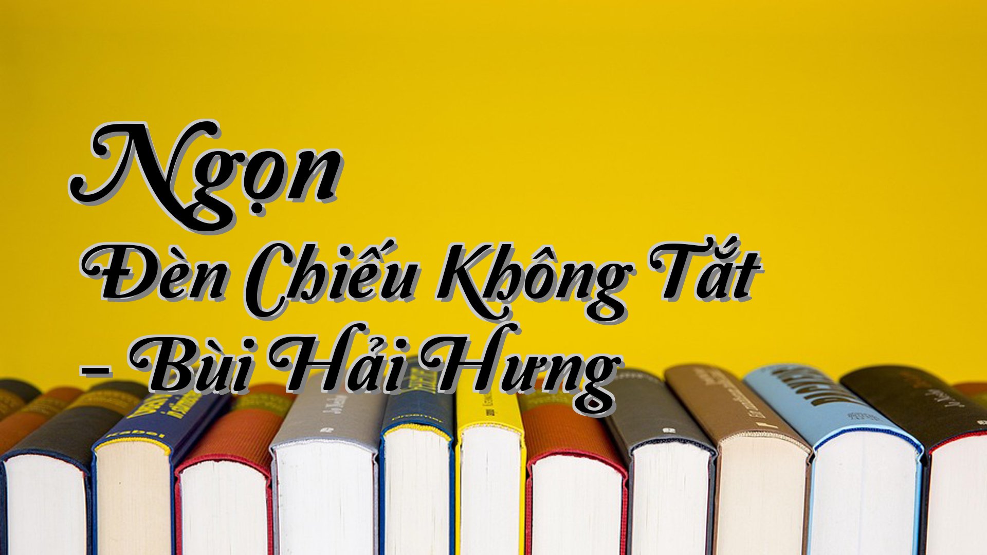cover-Ngọn Đèn Chiếu Không Tắt - Bùi Hải Hưng