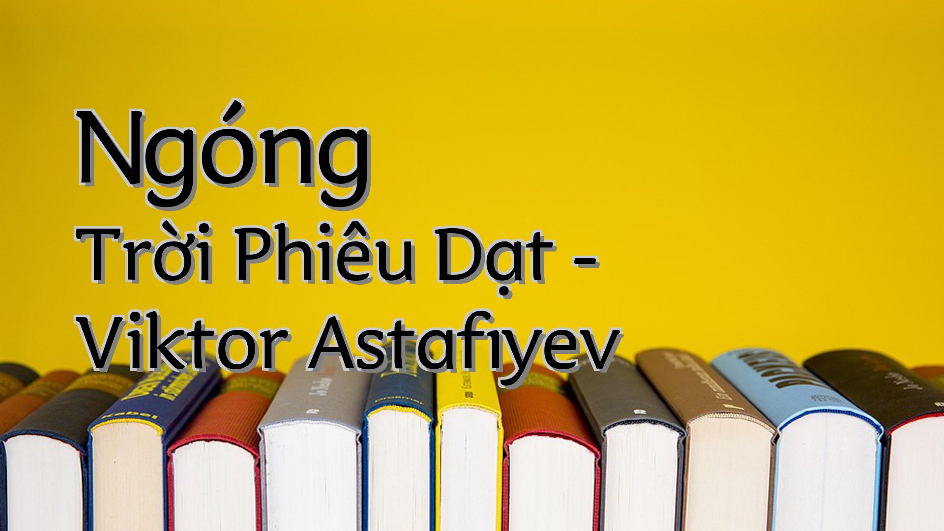 cover-Ngóng Trời Phiêu Dạt - Viktor Astafiyev