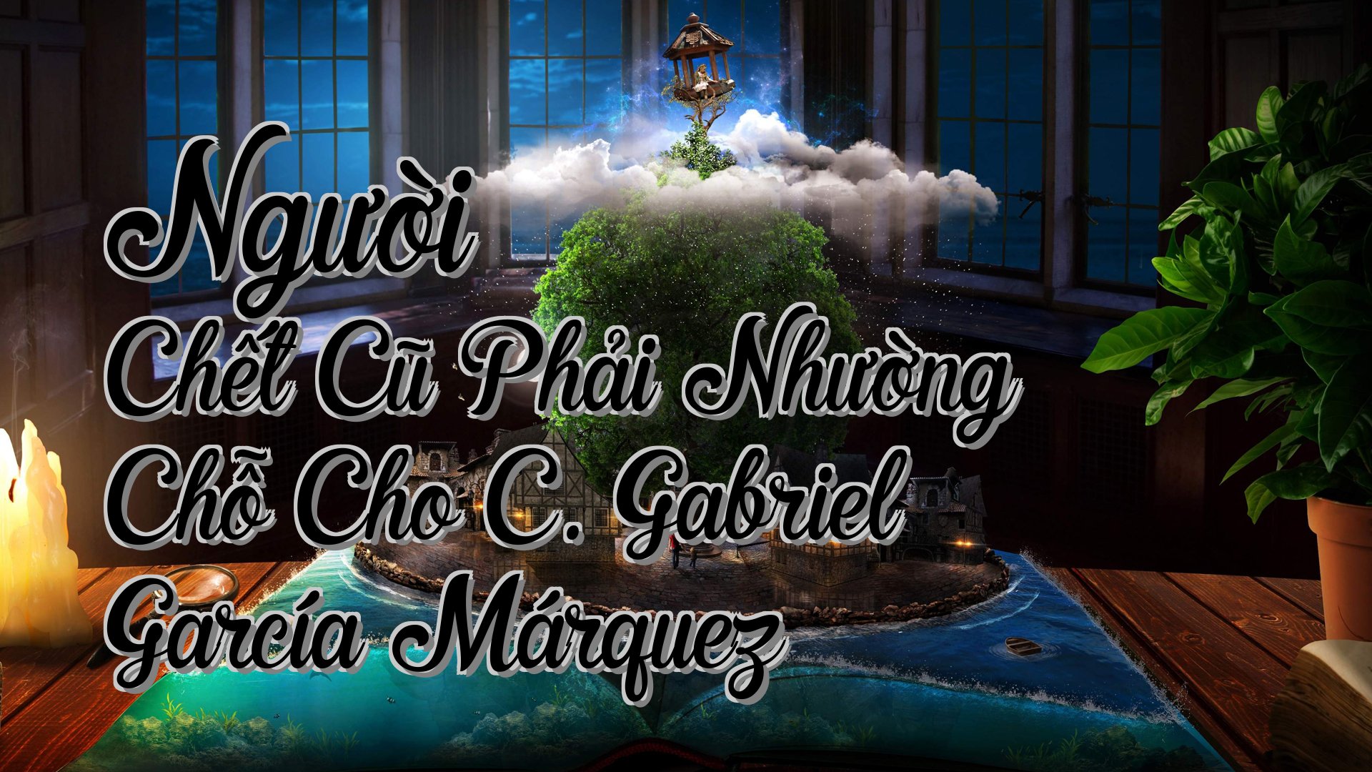 cover-Người Chết Cũ Phải Nhường Chỗ Cho C. Gabriel García Márquez