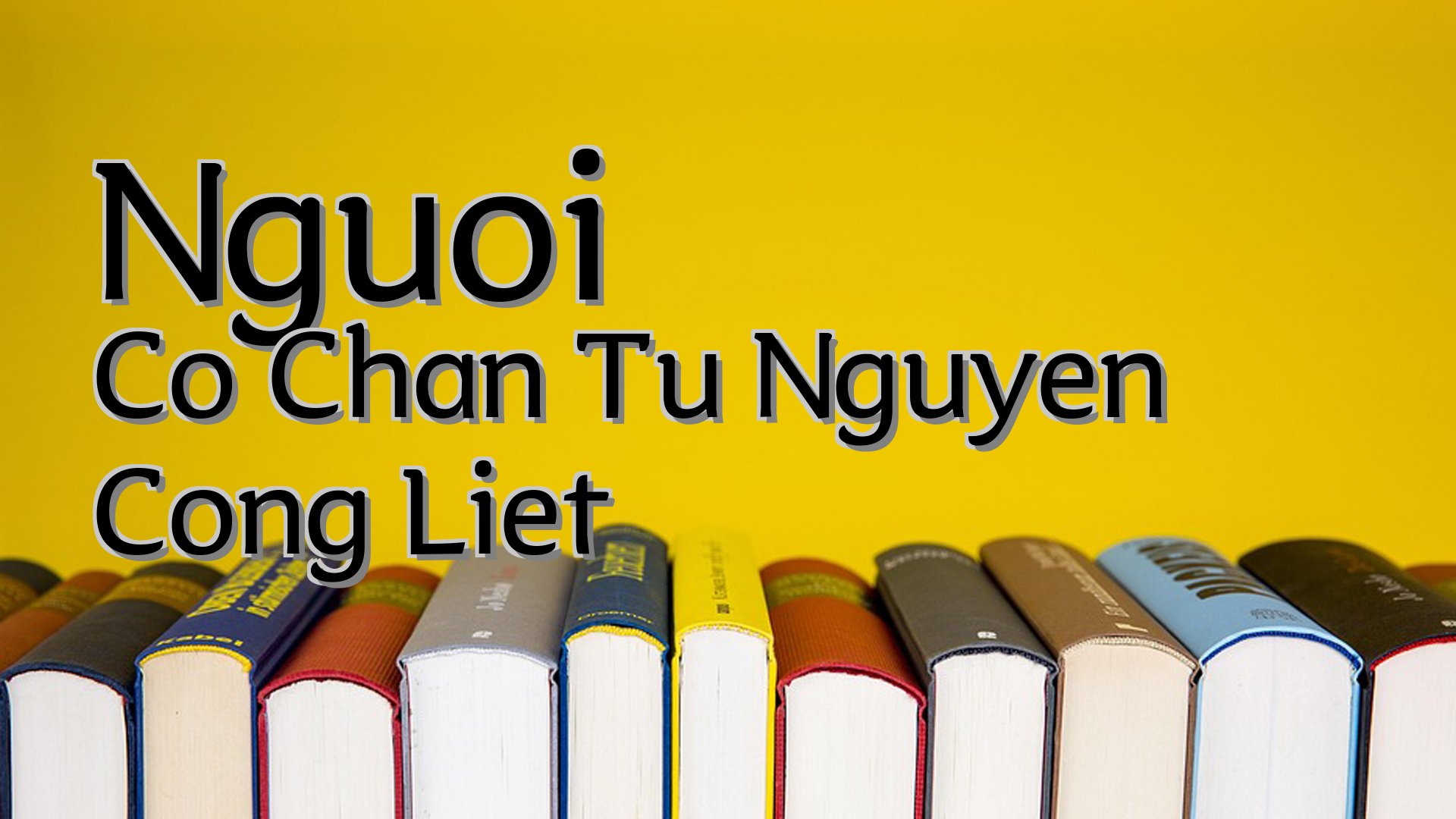 cover-Nguoi Co Chan Tu Nguyen Cong Liet