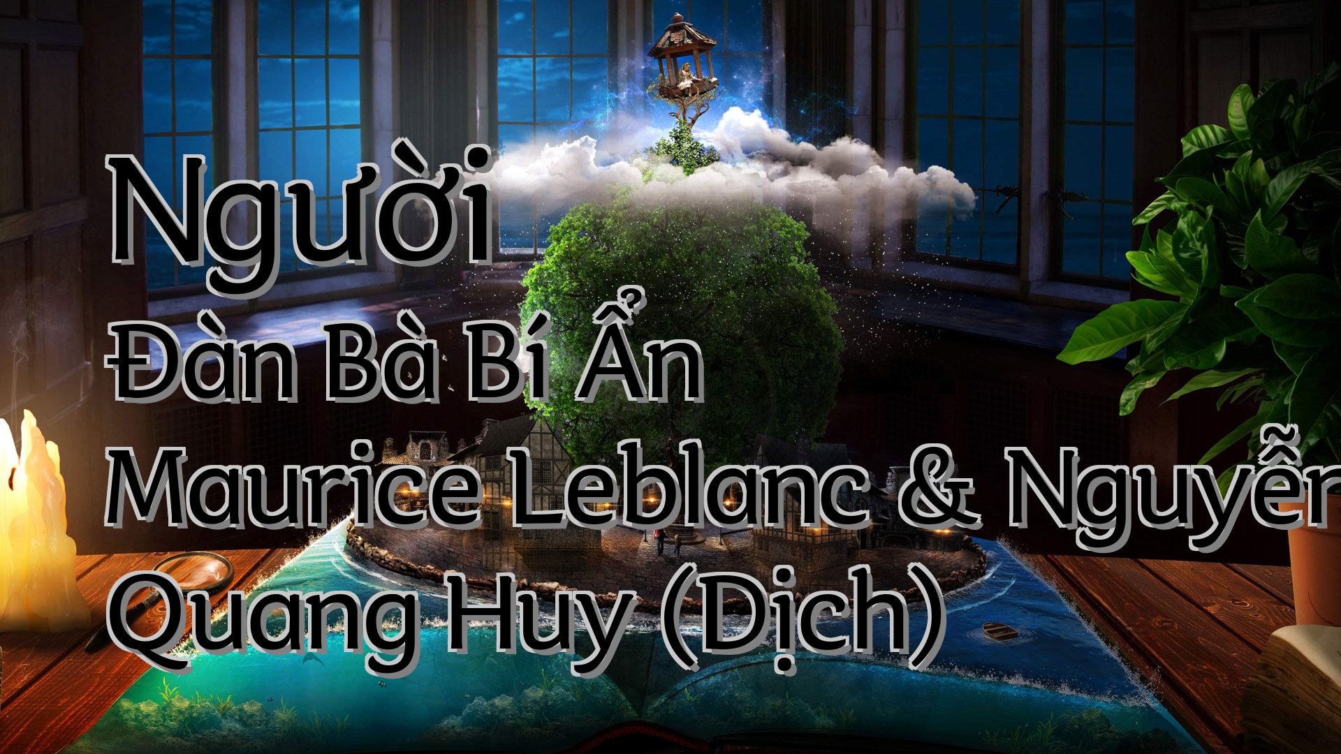 Cover image for Người Đàn Bà Bí Ẩn Maurice Leblanc & Nguyễn Quang Huy (Dịch)