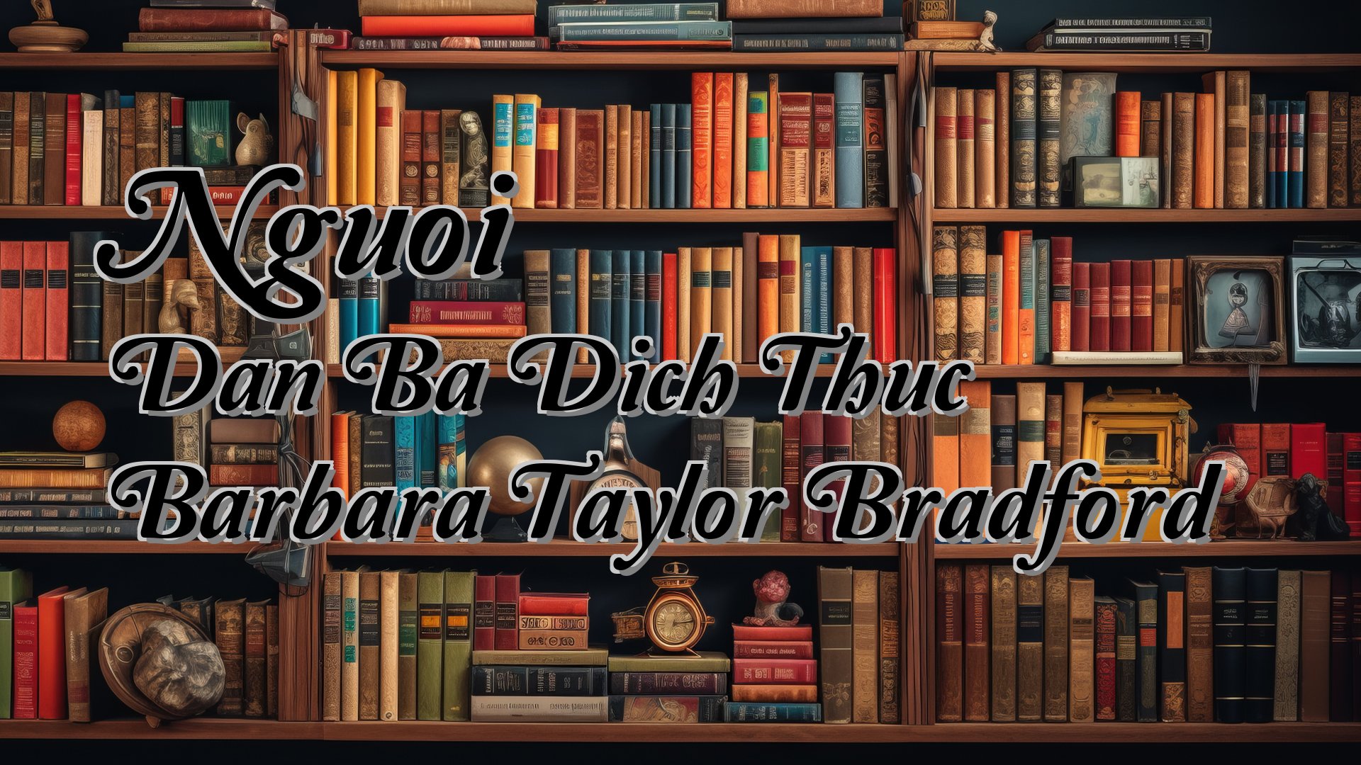 cover-Nguoi Dan Ba Dich Thuc Barbara Taylor Bradford