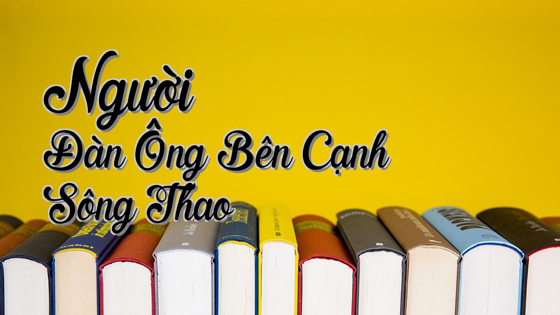 cover-Người Đàn Ông Bên Cạnh Sông Thao