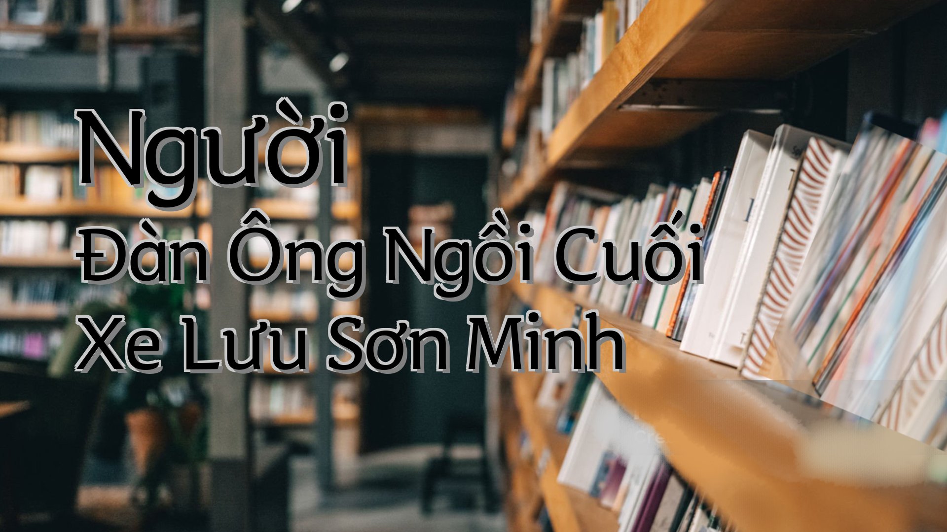 cover-Người Đàn Ông Ngồi Cuối Xe Lưu Sơn Minh