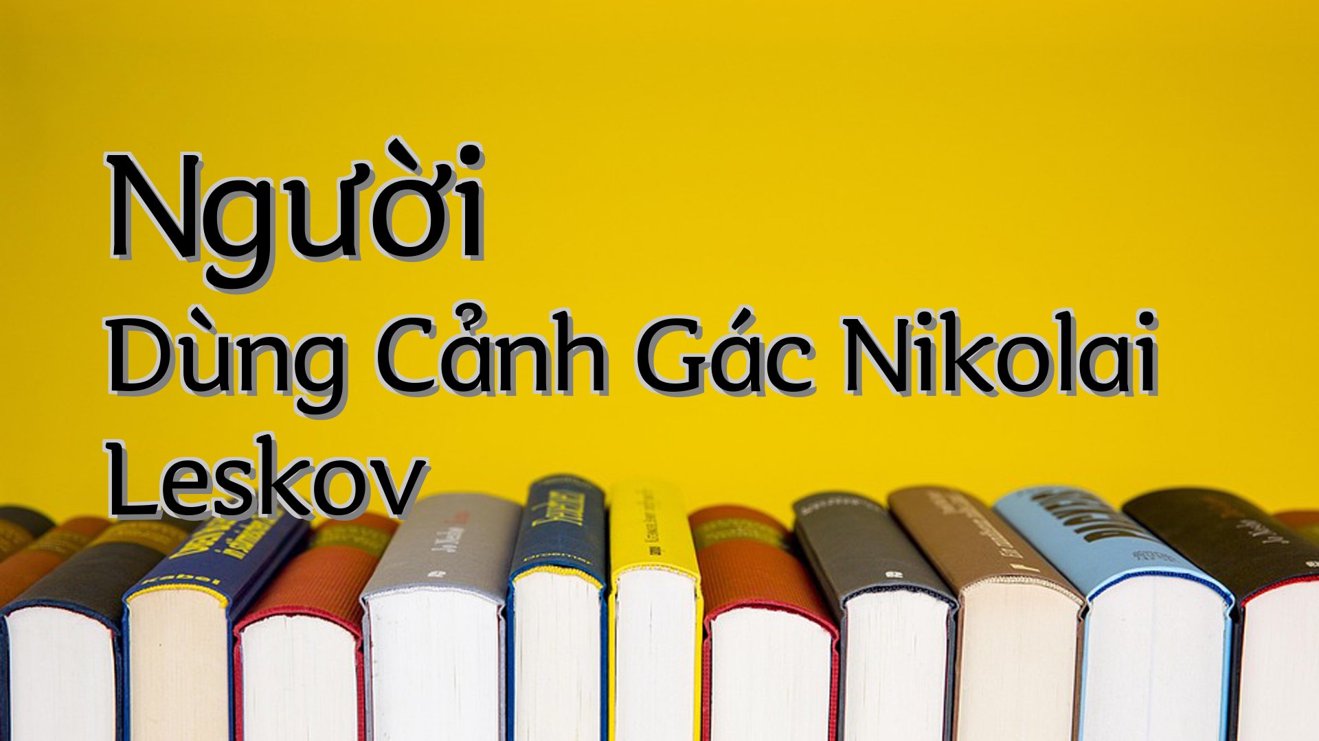 cover-Người Dùng Cảnh Gác Nikolai Leskov