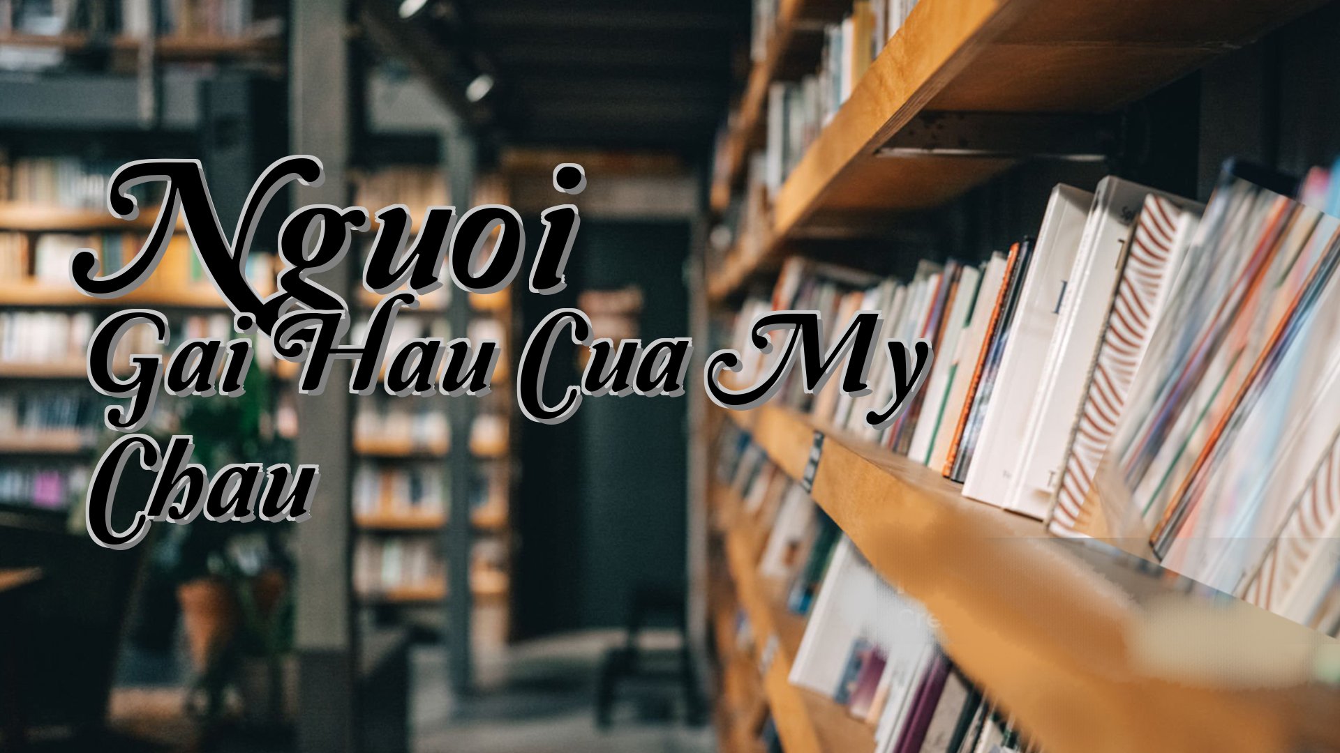 cover-Nguoi Gai Hau Cua My Chau